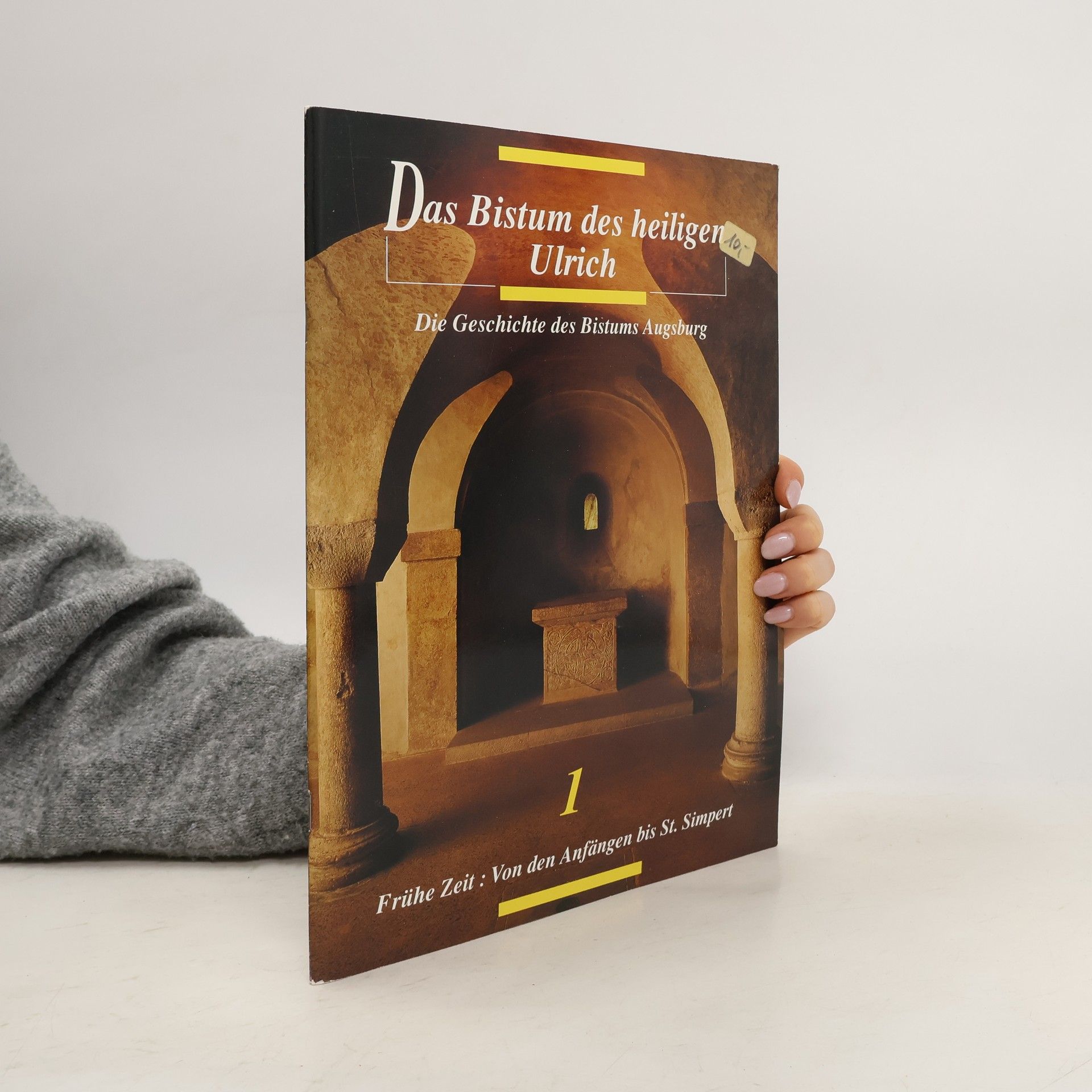 Various authors Das Bistum des heiligen Ulrich. Die Geschichte des Bistums Augsburg 1