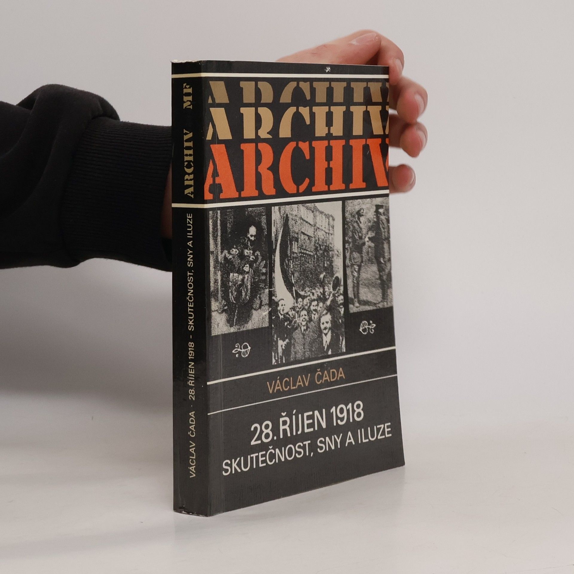 28. říjen 1918. Skutečnost, sny a iluze