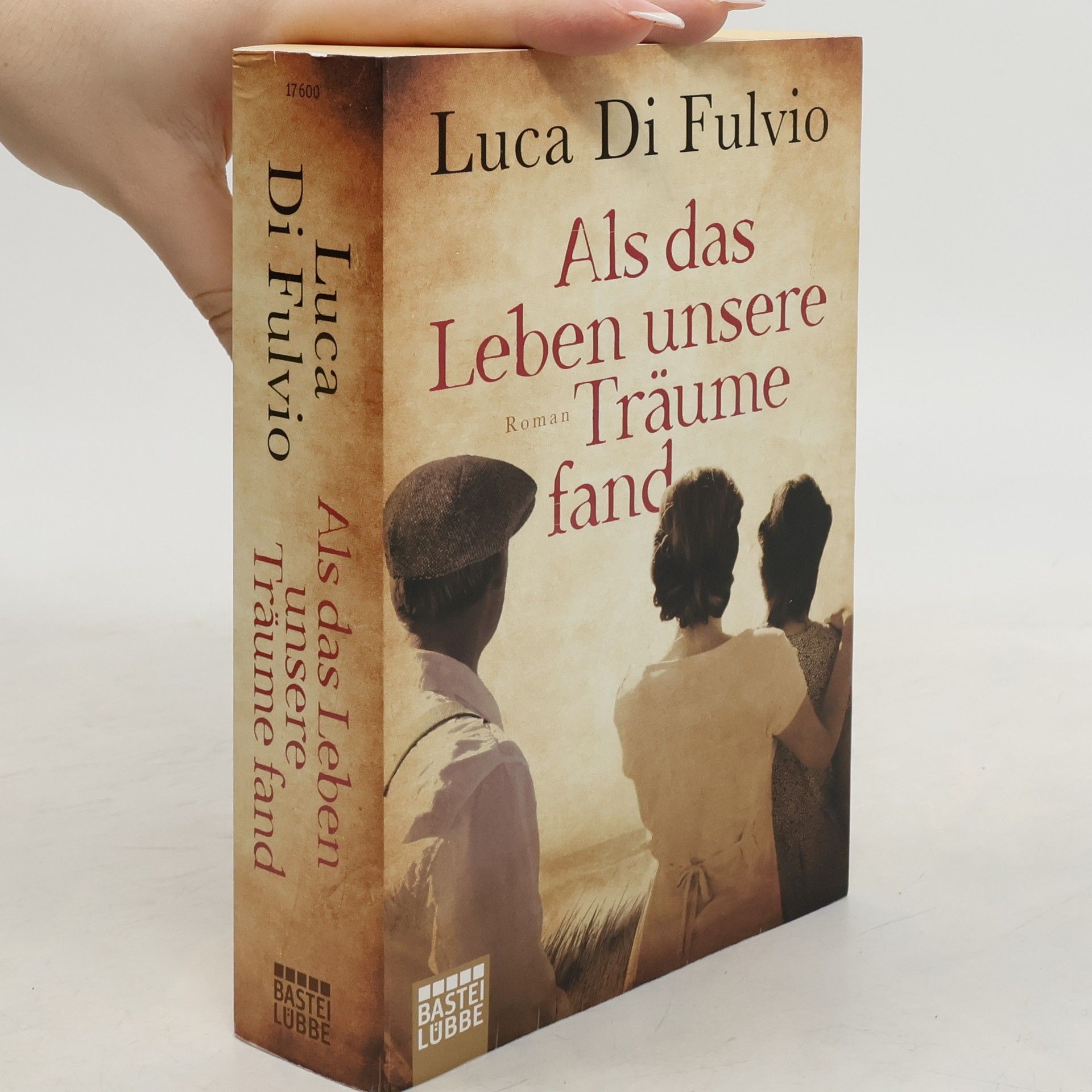 Luca Di Fulvio Als das Leben unsere Träume fand