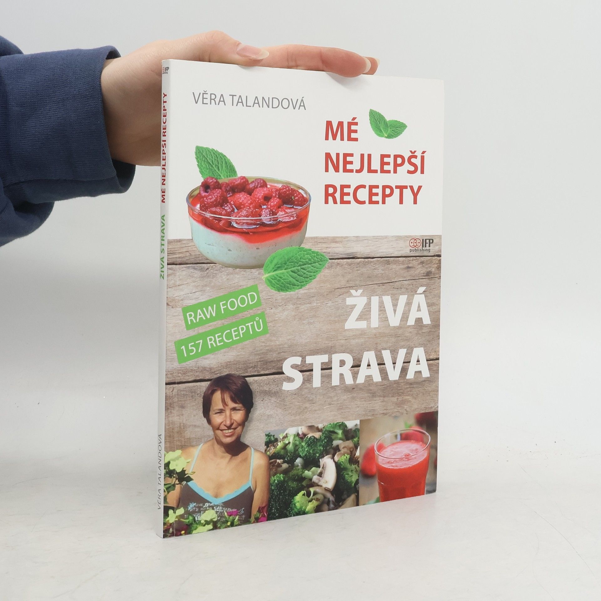 Věra Talandová Živá strava: Mé nejlepší recepty: Raw Food 157 receptů