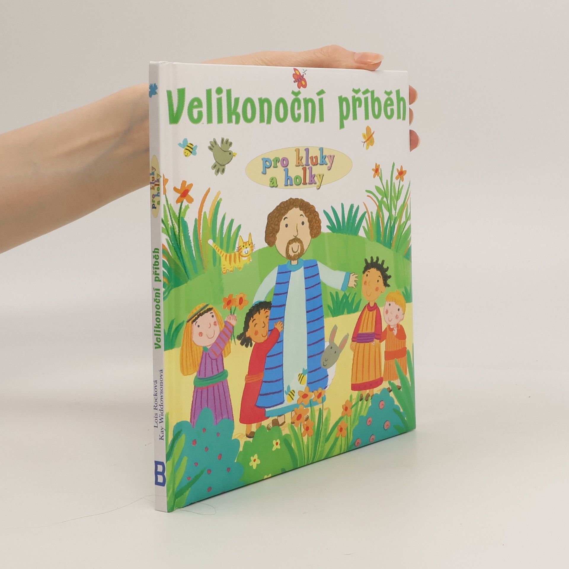 Lois Rock Velikonoční příběh pro kluky a holky