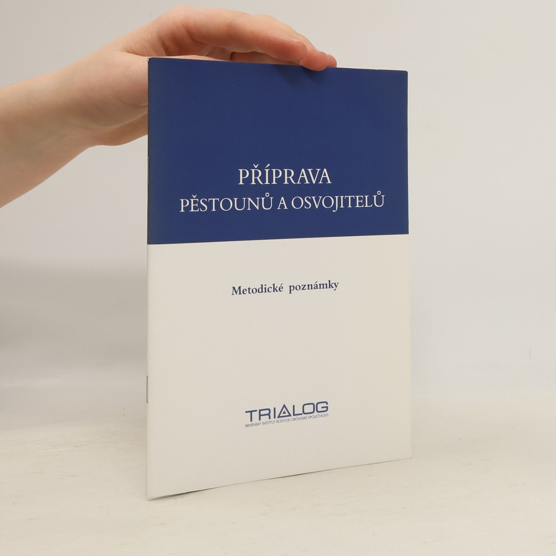Eva Rotreklová Příprava pěstounů a osvojitelů. Metodické poznámky