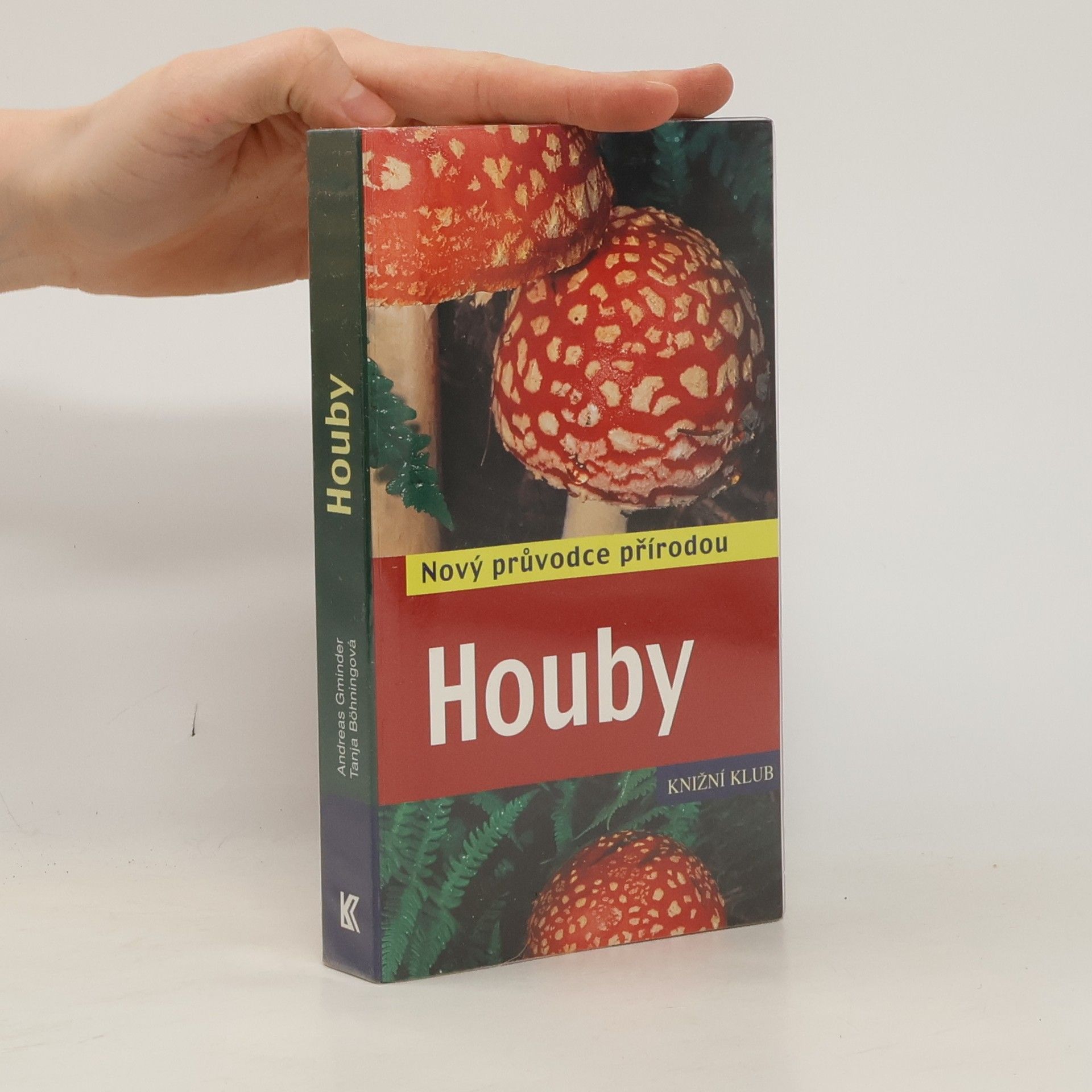 Andreas Gminder Houby - Nový průvodce přírodou