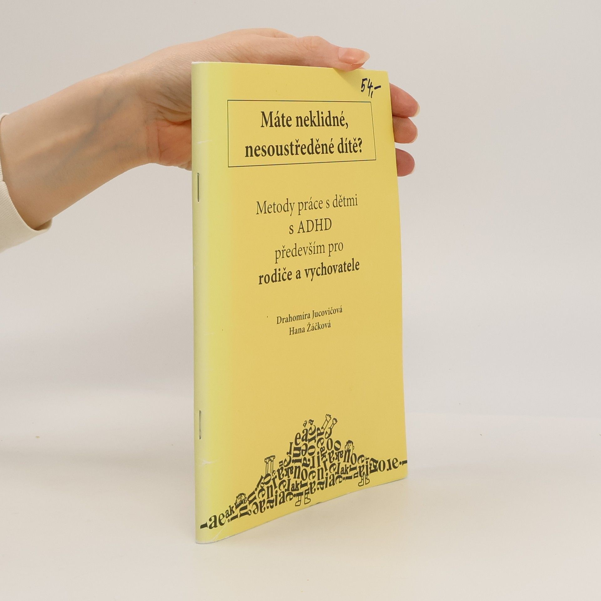Drahomíra Jucovičová Metody práce s dětmi s ADHD především pro rodiče a vychovatele