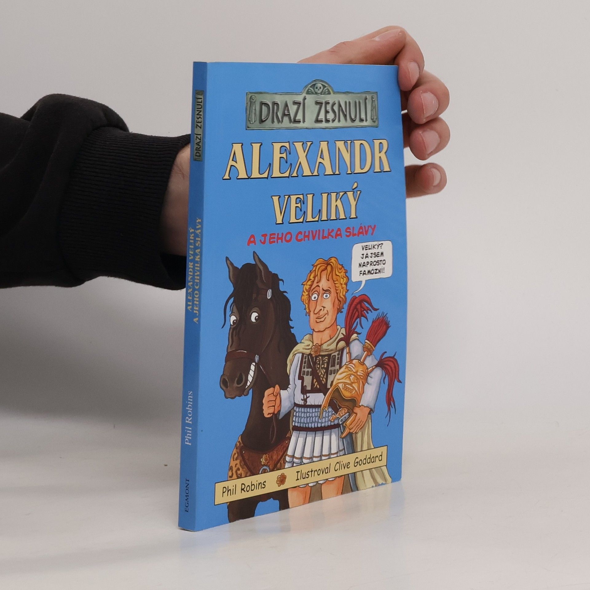 Phil Robins Drazí zesnulí. Alexandr Veliký a jeho chvilka slávy