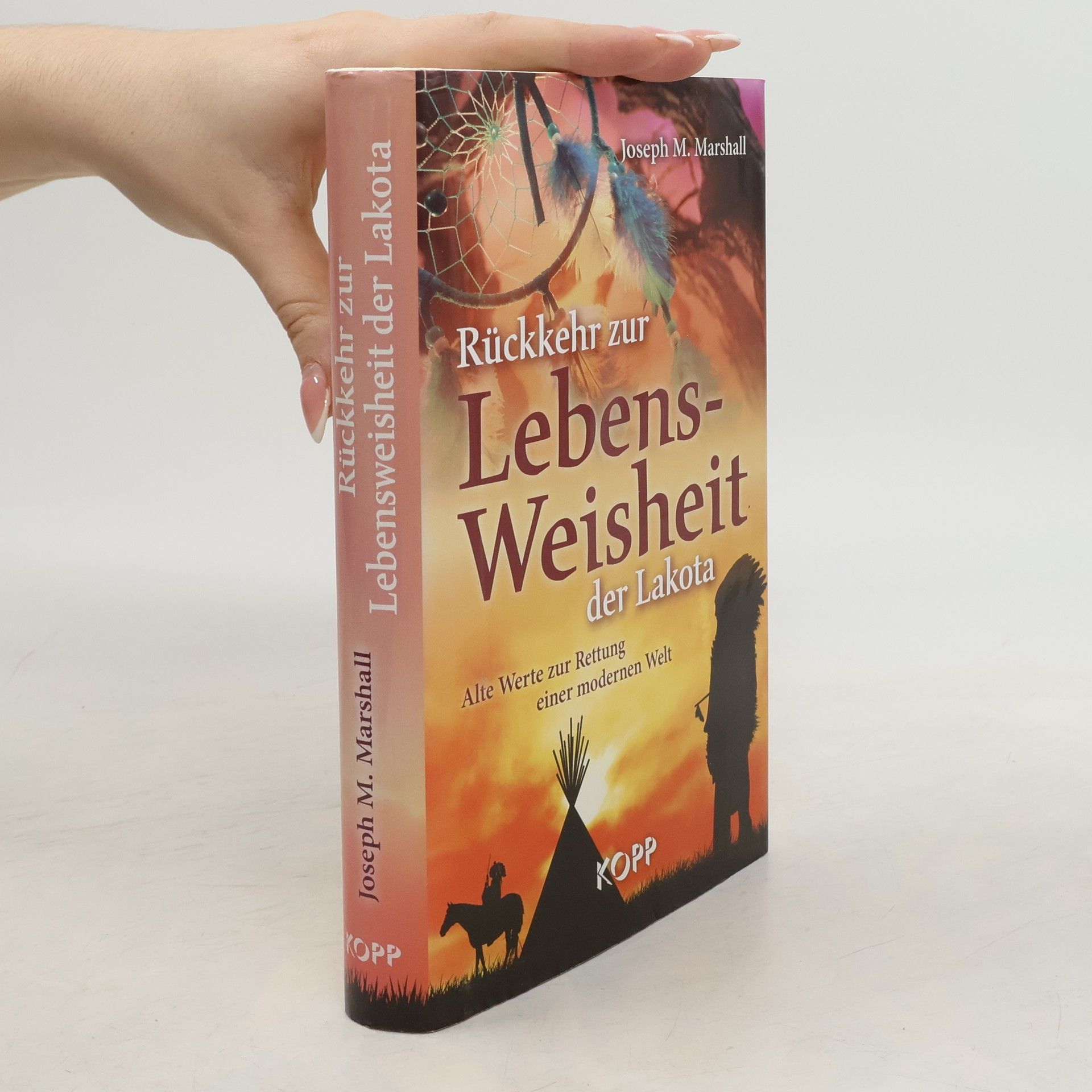 Joseph M. Marshall III Rückkehr zur Lebensweisheit der Lakota