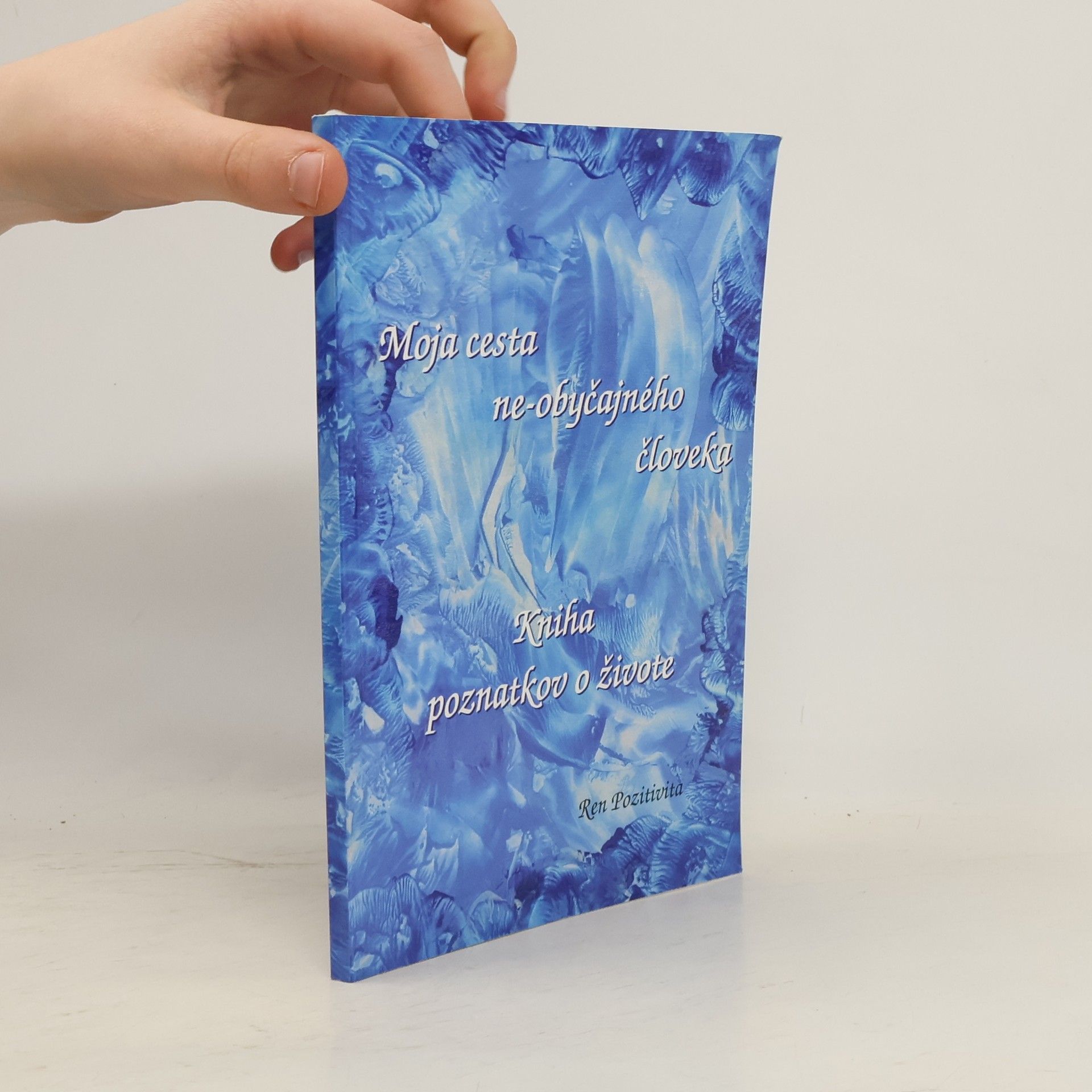 Ren Pozitivita Moja cesta ne-obyčajného človeka