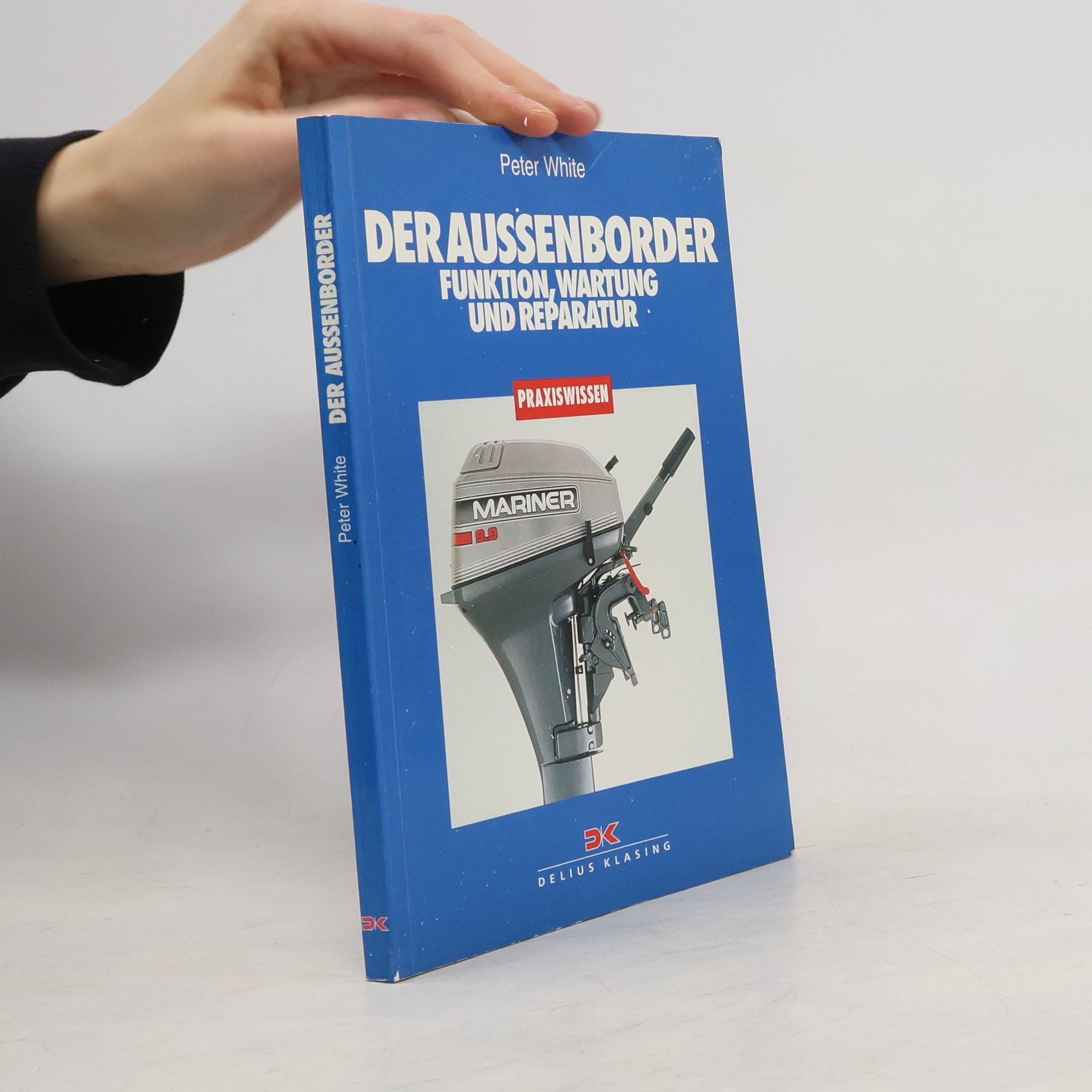 Peter White Der Außenborder. Funktion, Wartung und Reparatur.