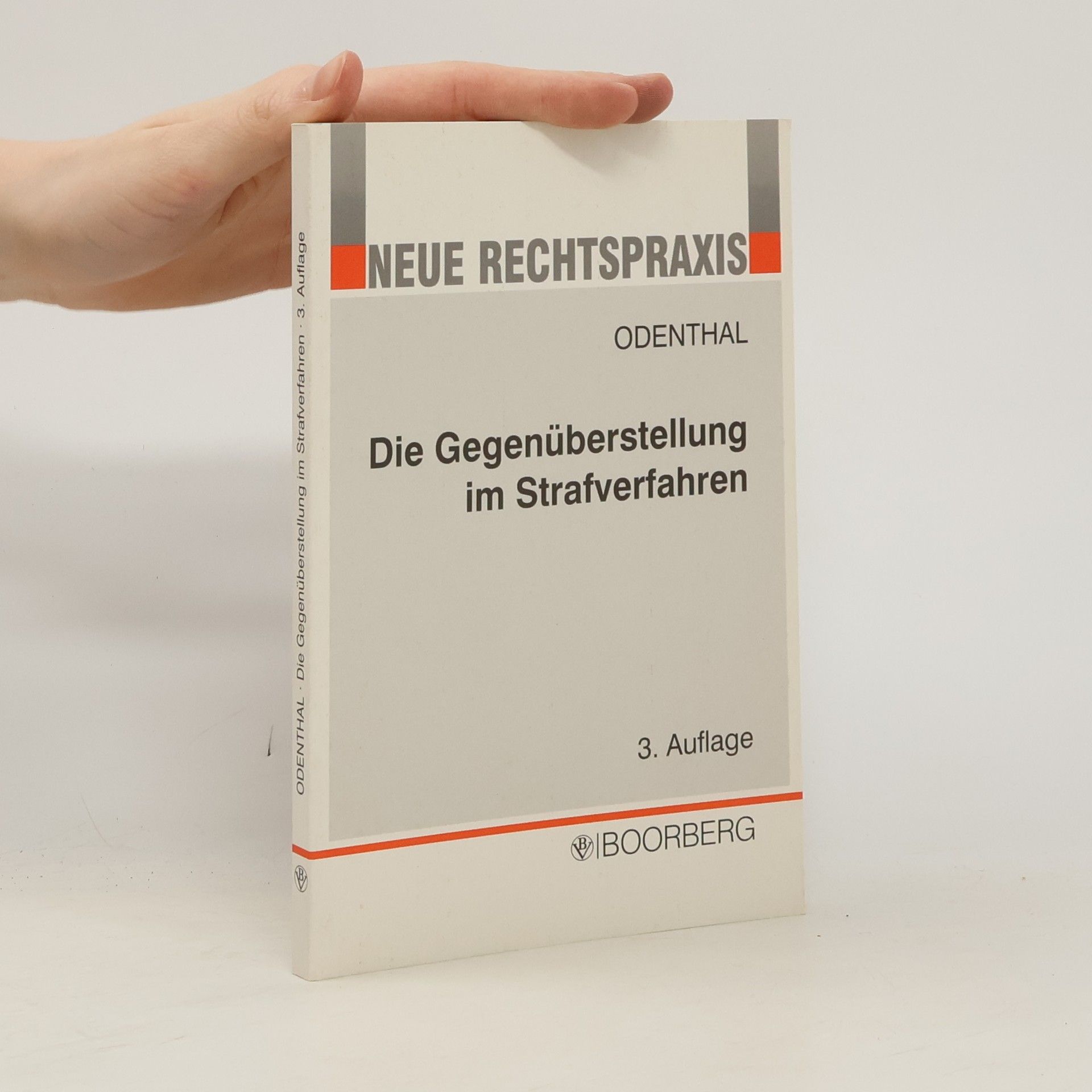 Hans-Jörg Odenthal Die Gegenüberstellung im Strafverfahren: 3. Auflage