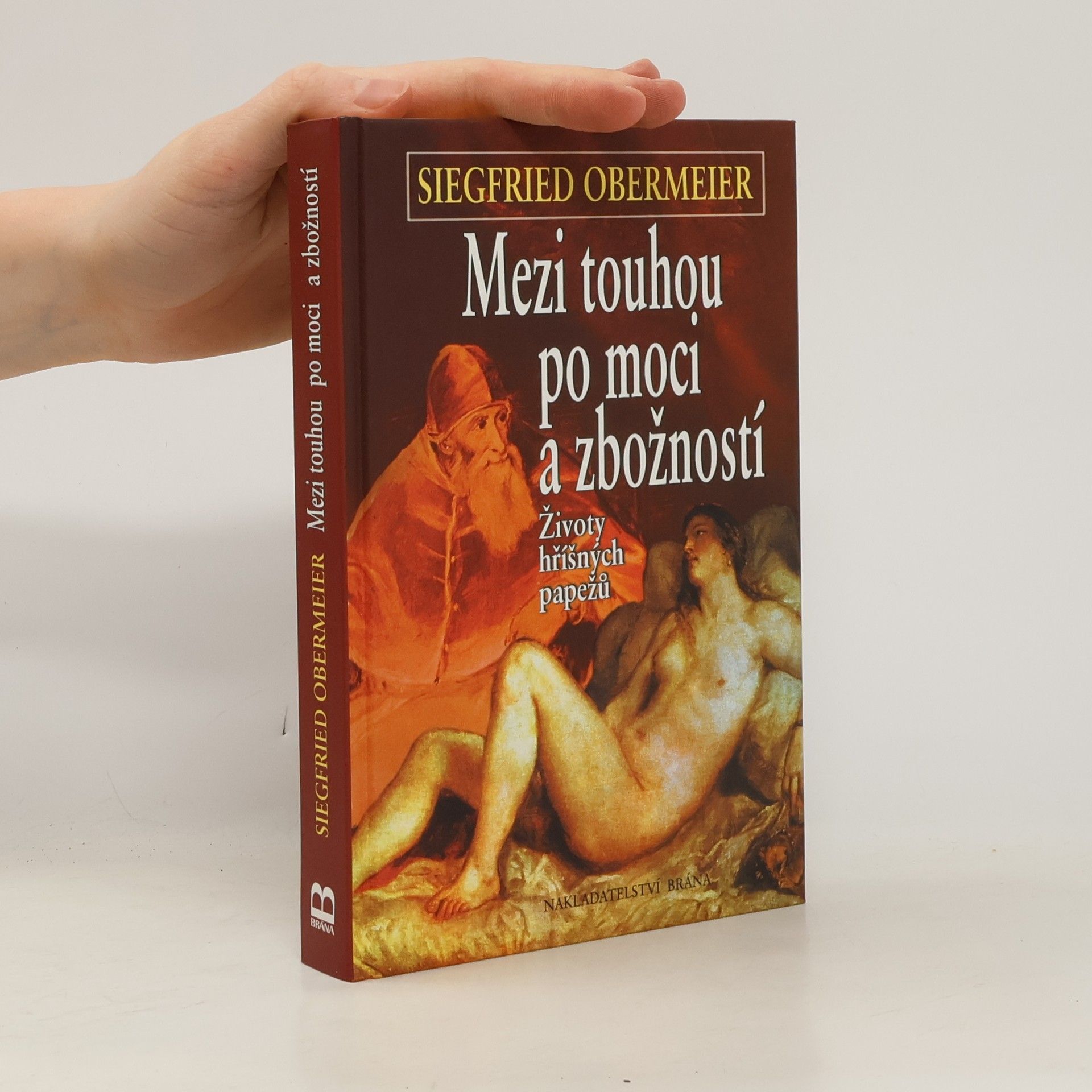 Siegfried Obermeier Mezi touhou po moci a zbožností - životy hříšných papežů