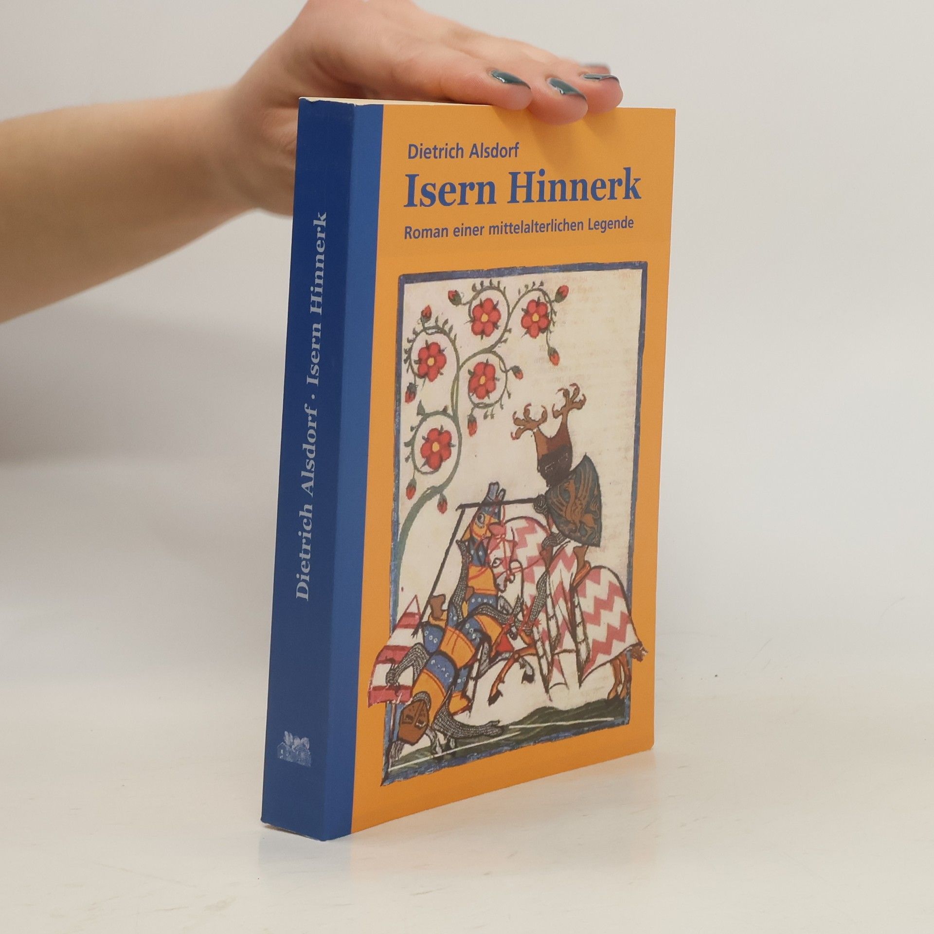 Dietrich Alsdorf Isern Hinnerk. Roman einer mittelalterlichen Legende
