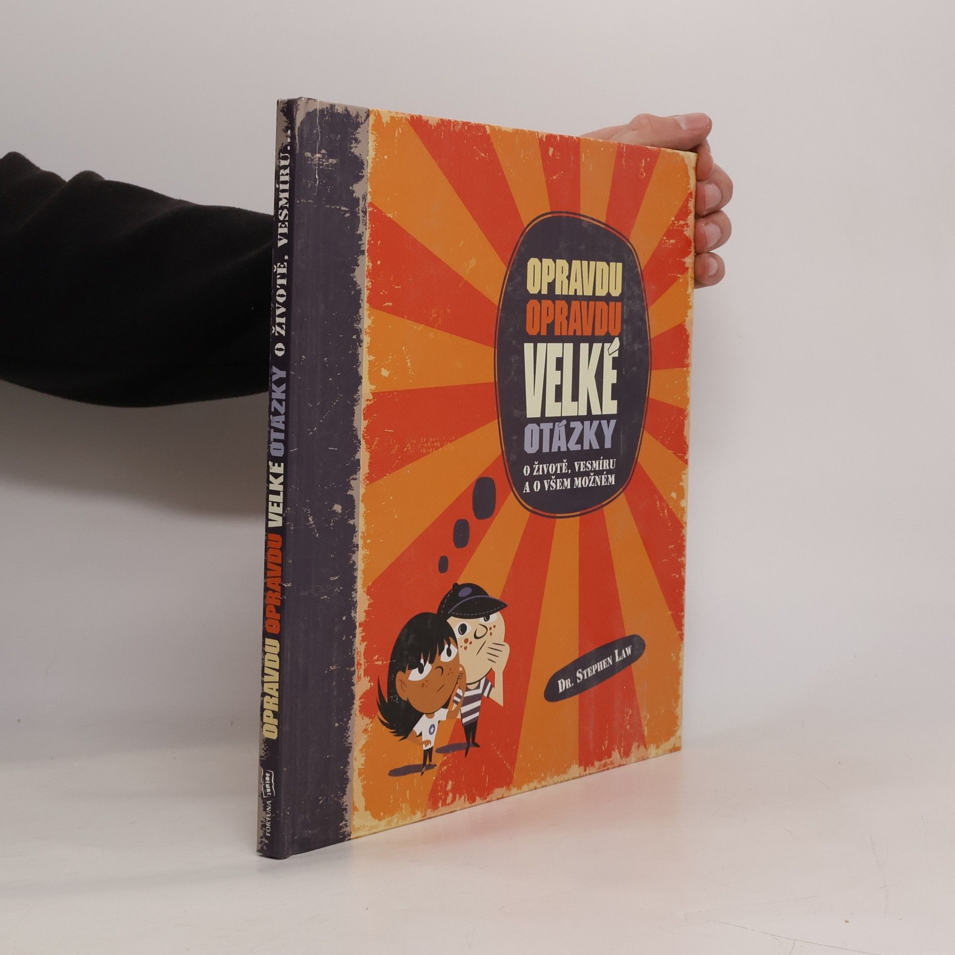 Stephen Law Opravdu opravdu velké otázky o životě, vesmíru a o všem možném