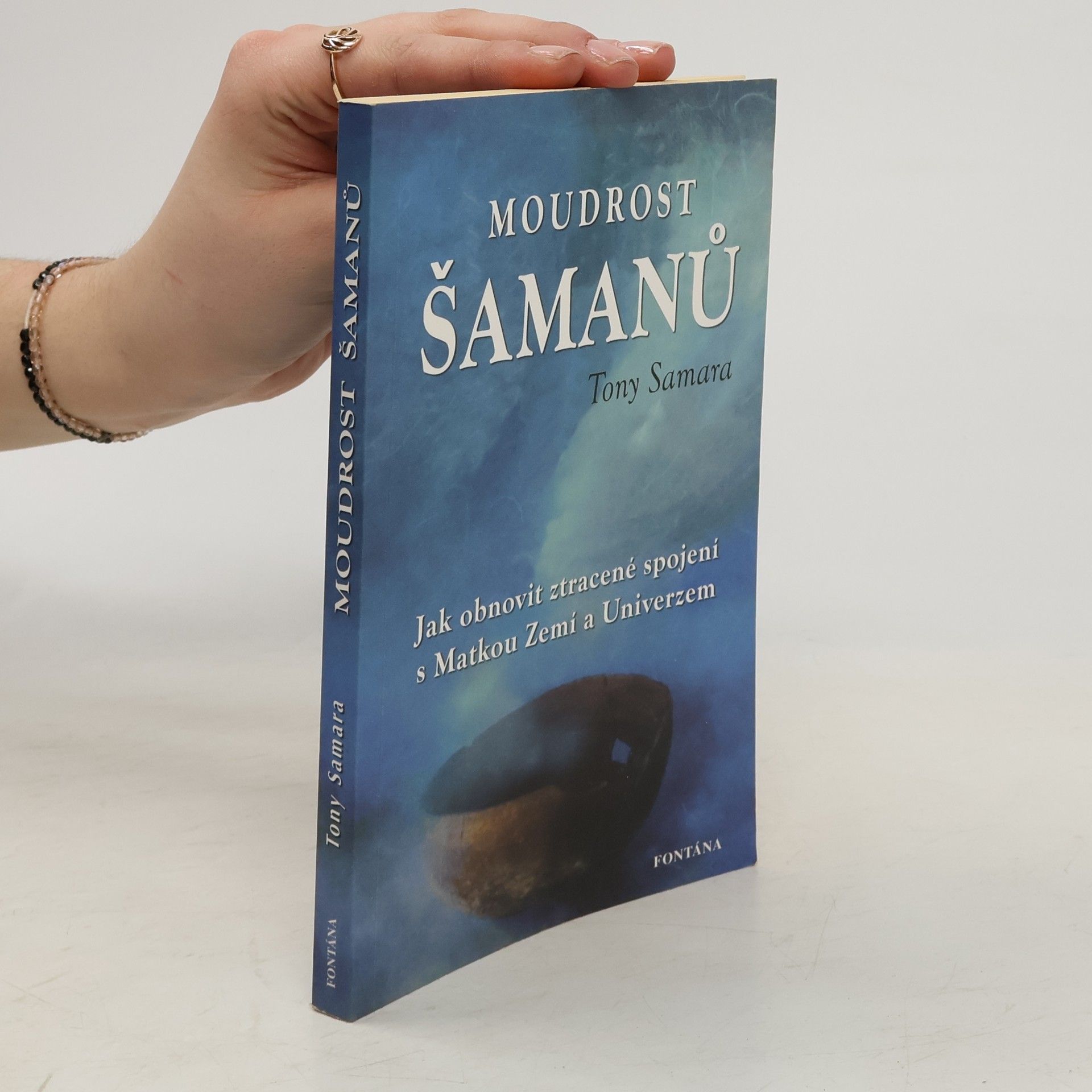 Tony Samara Moudrost šamanů : jak obnovit ztracené spojení s matkou Zemí a Univerzem