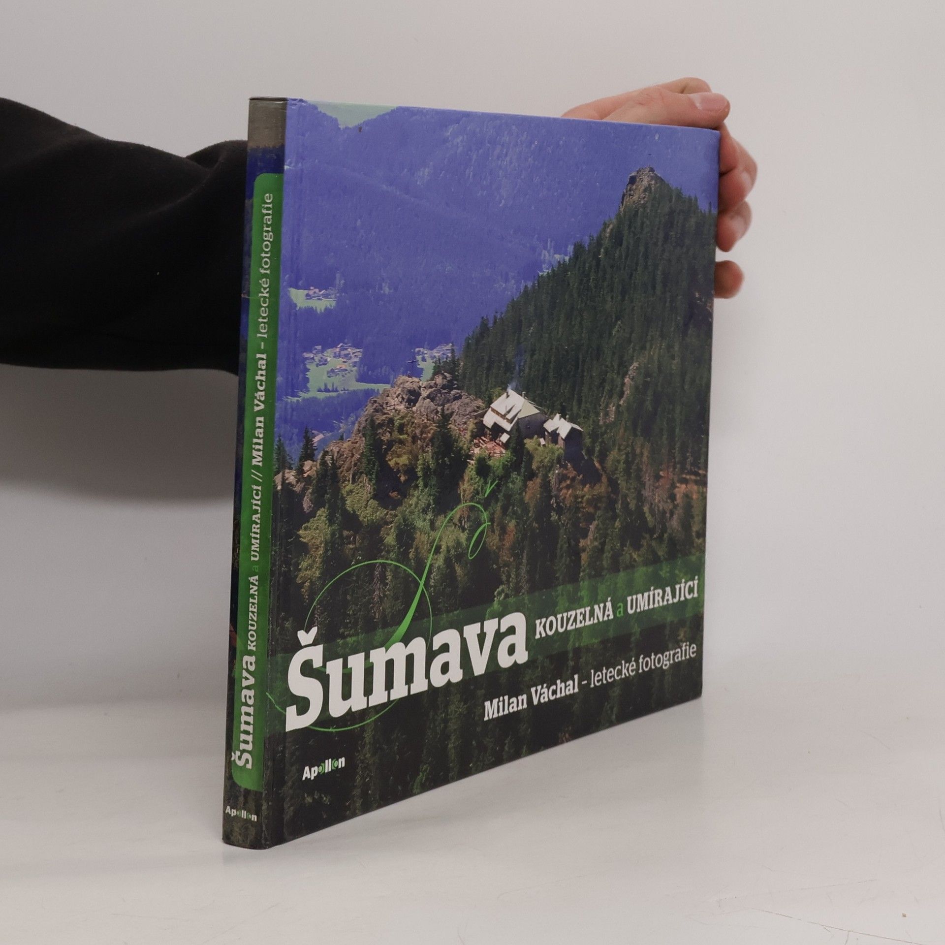 Milan Váchal Šumava kouzelná a umírající