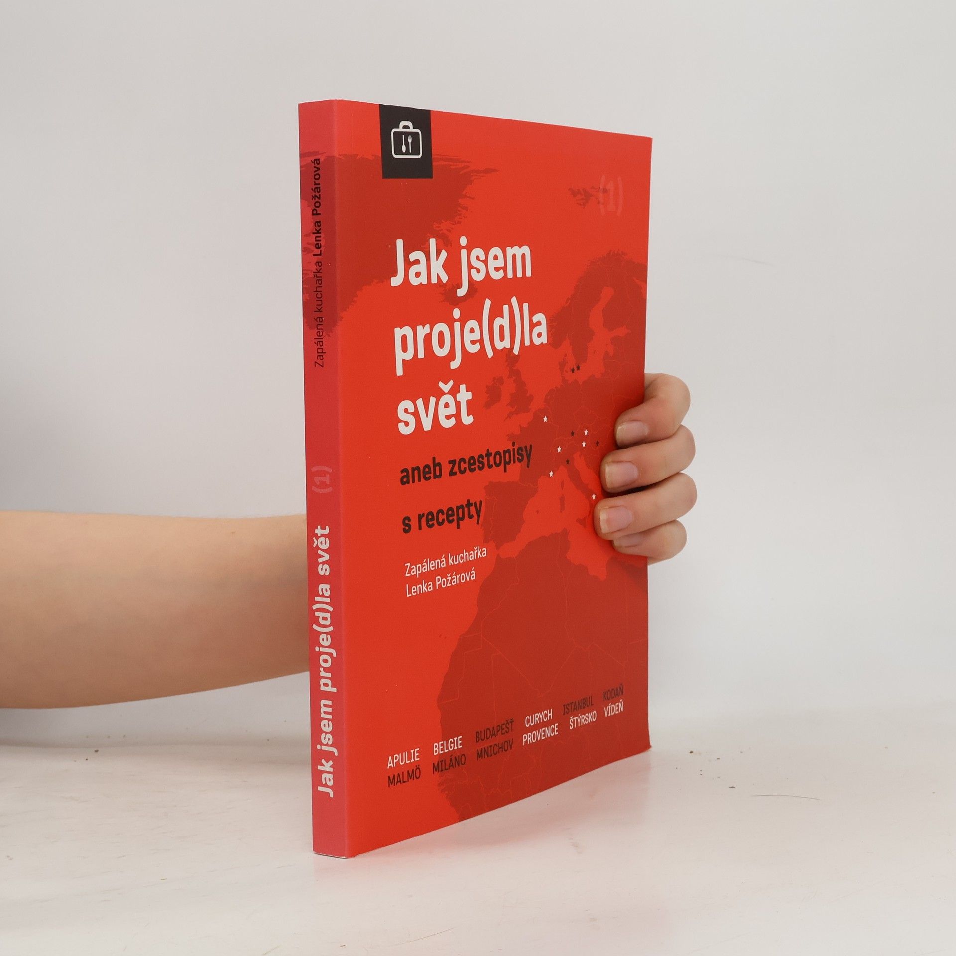 Lenka Požárová Jak jsem proje(d)la svět aneb zcestopisy s recepty