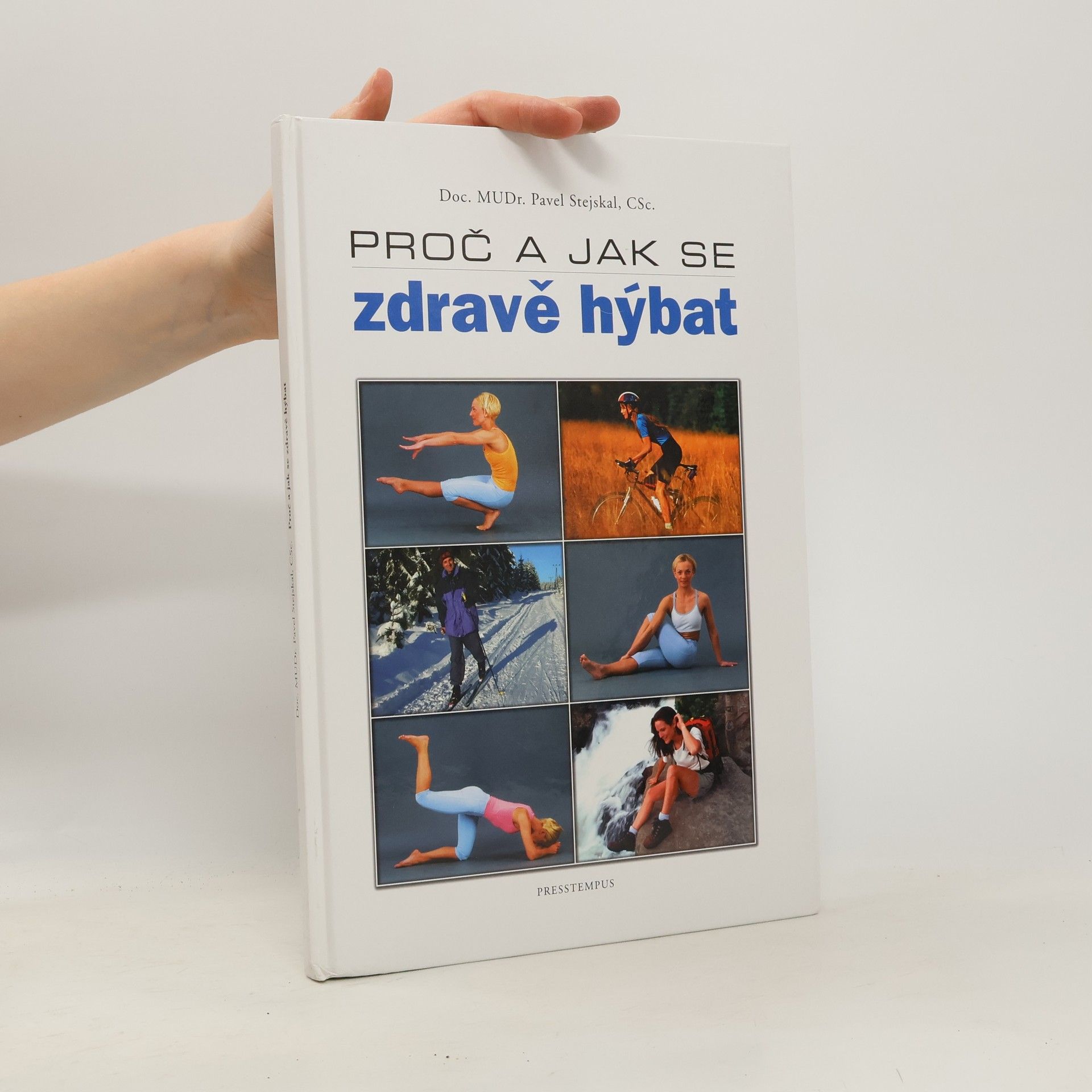 Pavel Stejskal Proč a jak se zdravě hýbat