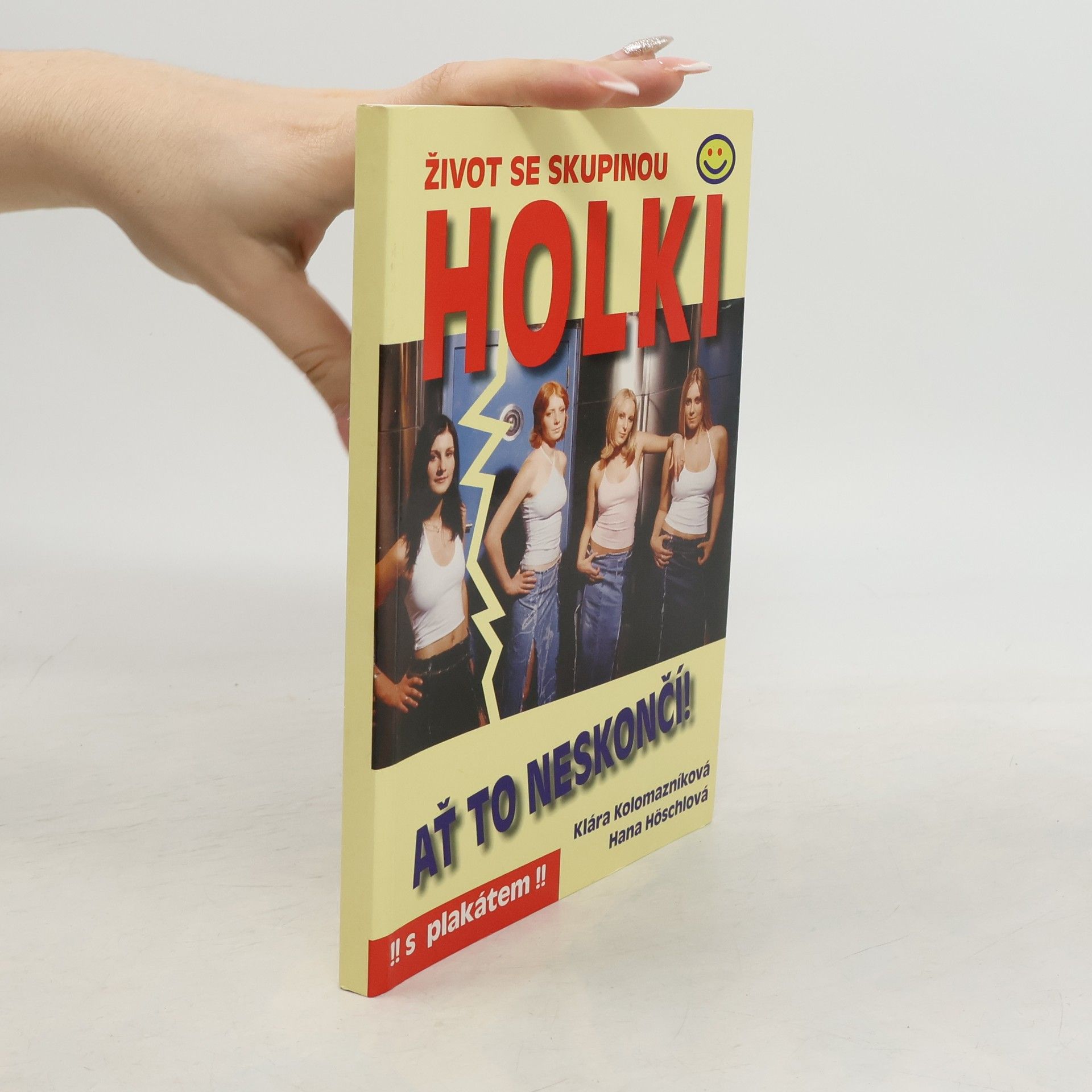 Klára Kolomazníková Život se skupinou Holki. Ať to neskončí!