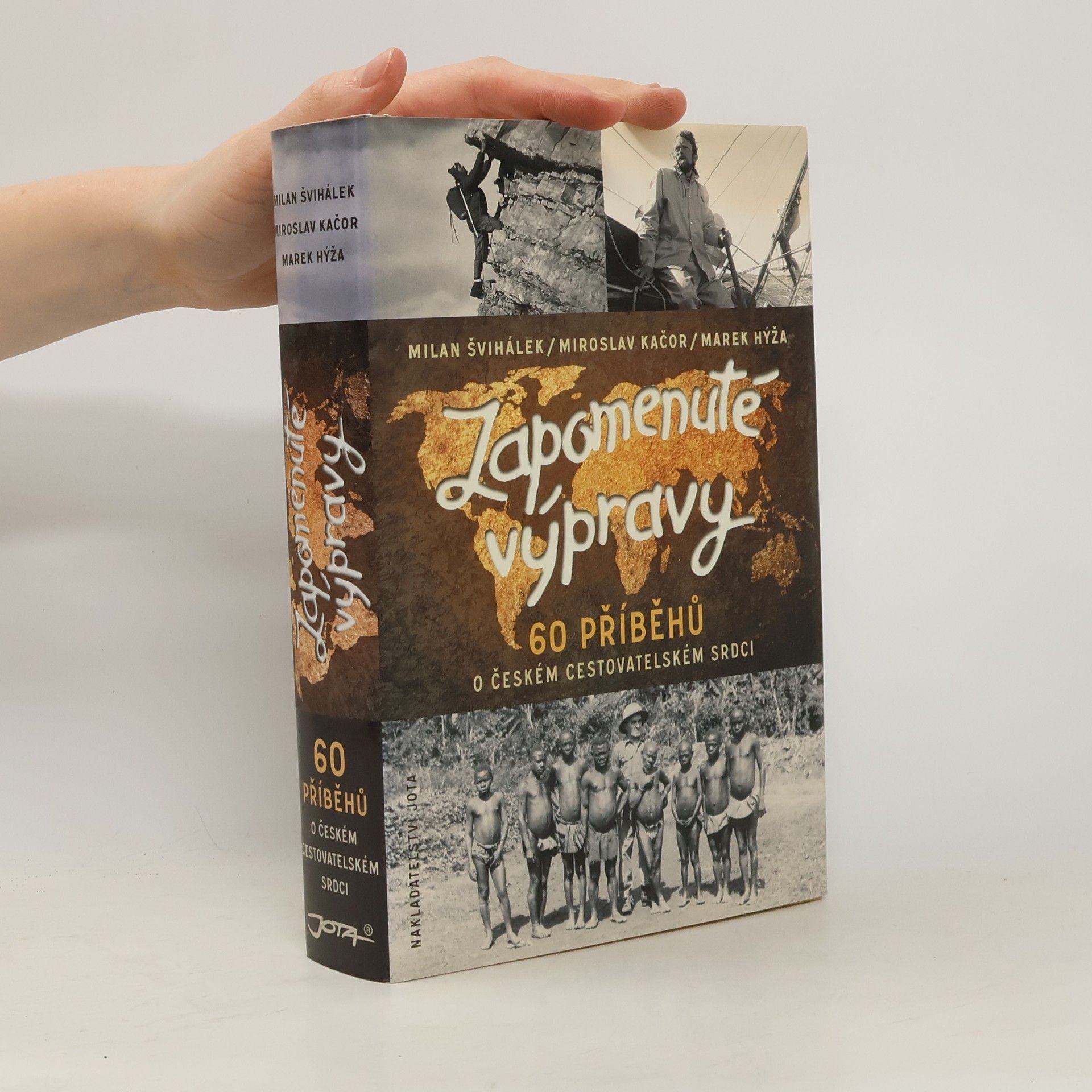 Milan Švihálek Zapomenuté výpravy : 60 příběhů o českém cestovatelském srdci
