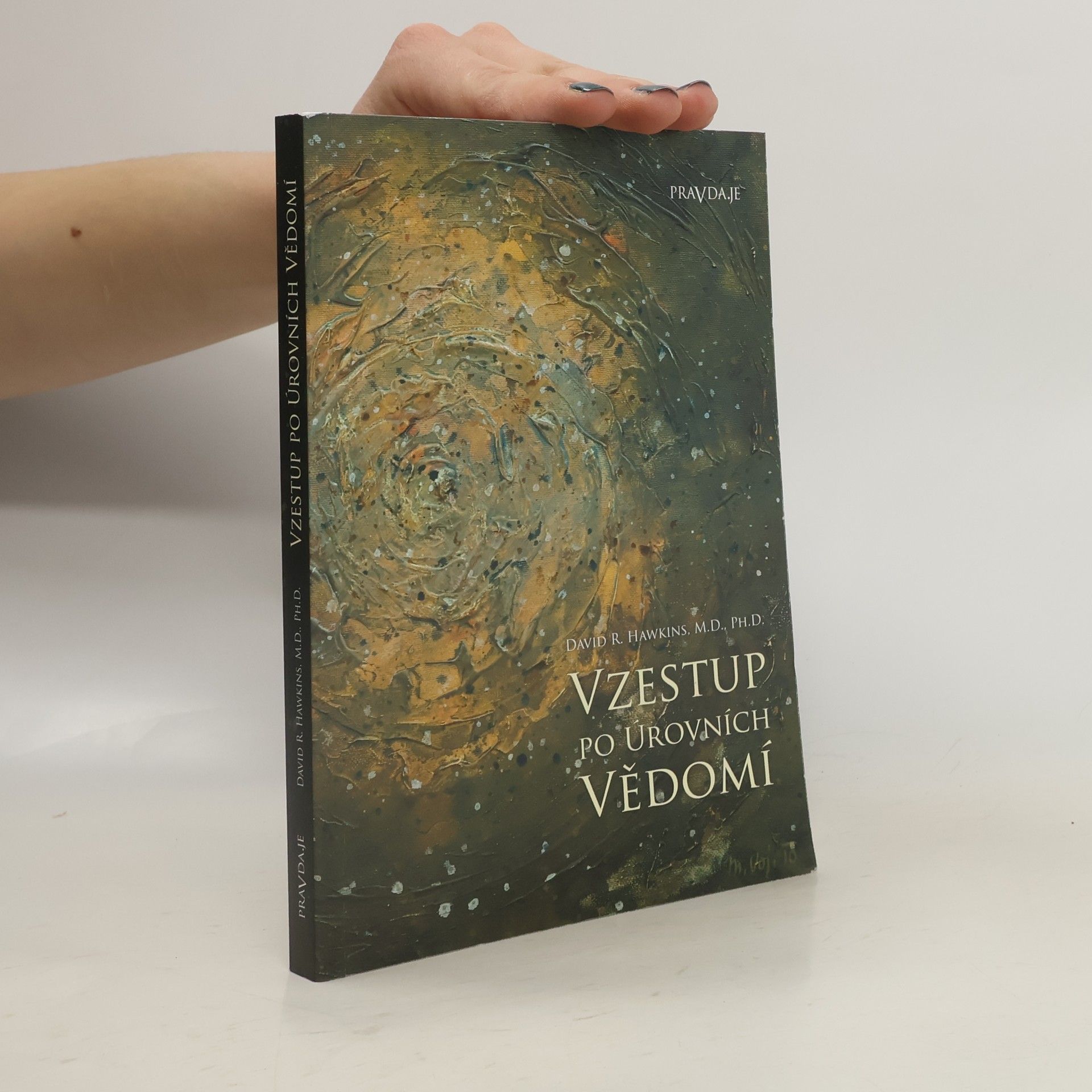 David R. Hawkins Vzestup po úrovních vědomí. Schody k osvícení