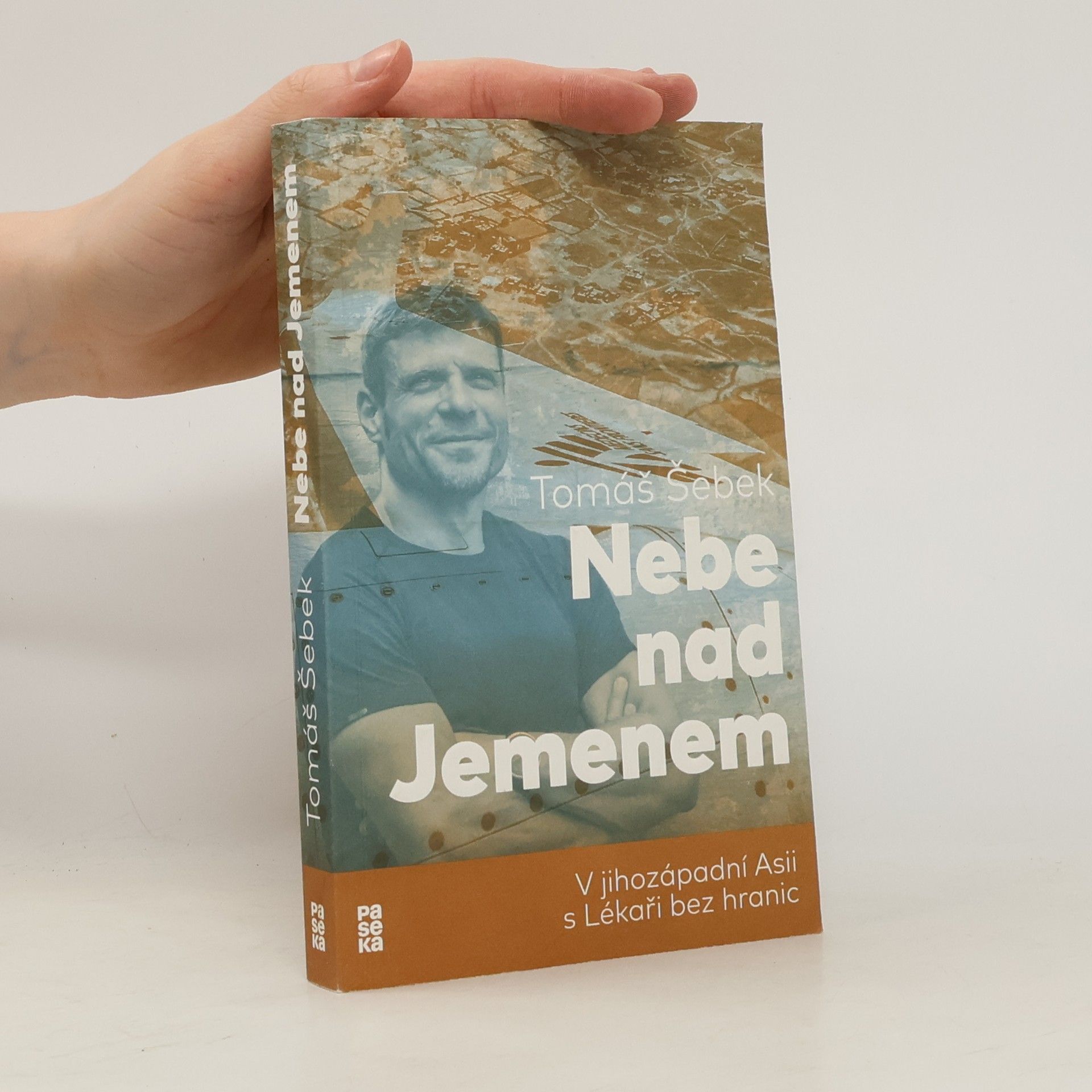 Tomáš Šebek Nebe nad Jemenem : v jihozápadní Asii s Lékaři bez hranic