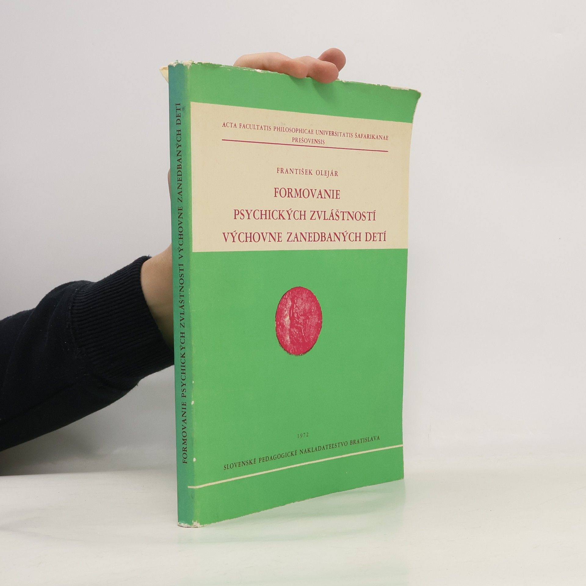 František Olejár Formovanie psychických zvlášností výchovne zanedbaných detí