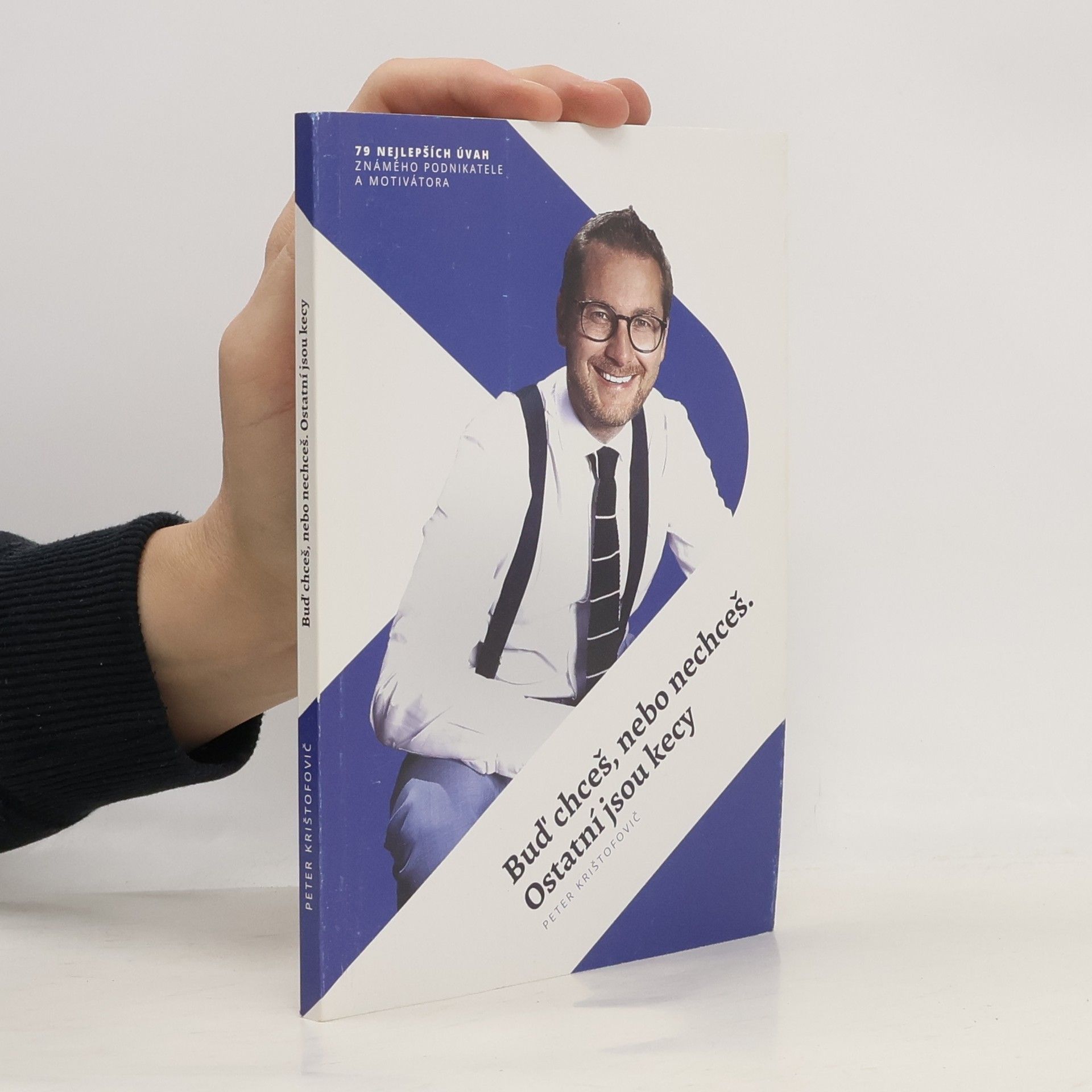Peter Krištofovič Bud' chceš, nebo nechceš. Ostatní jsou kecy