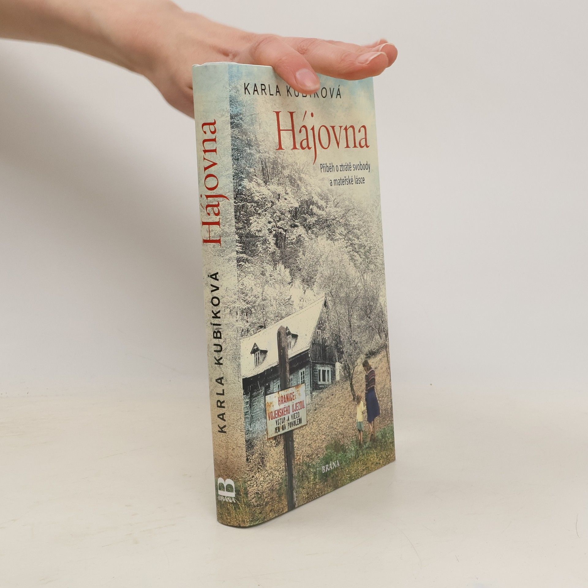 Karla Kubíková Hájovna : příběh o ztrátě svobody a mateřské lásce
