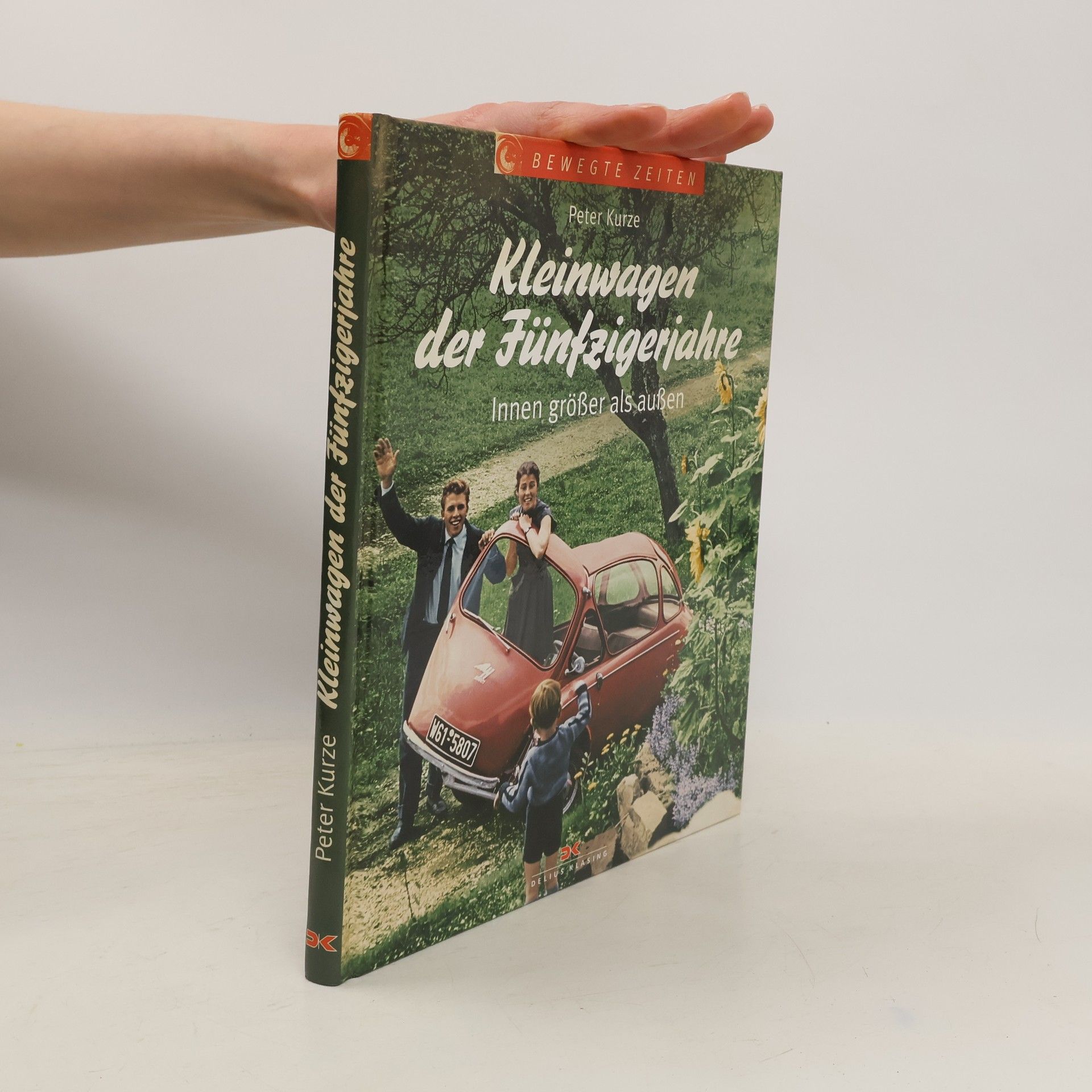 Peter Kurze Bewegte Zeiten: Kleinwagen der Fünfzigerjahre