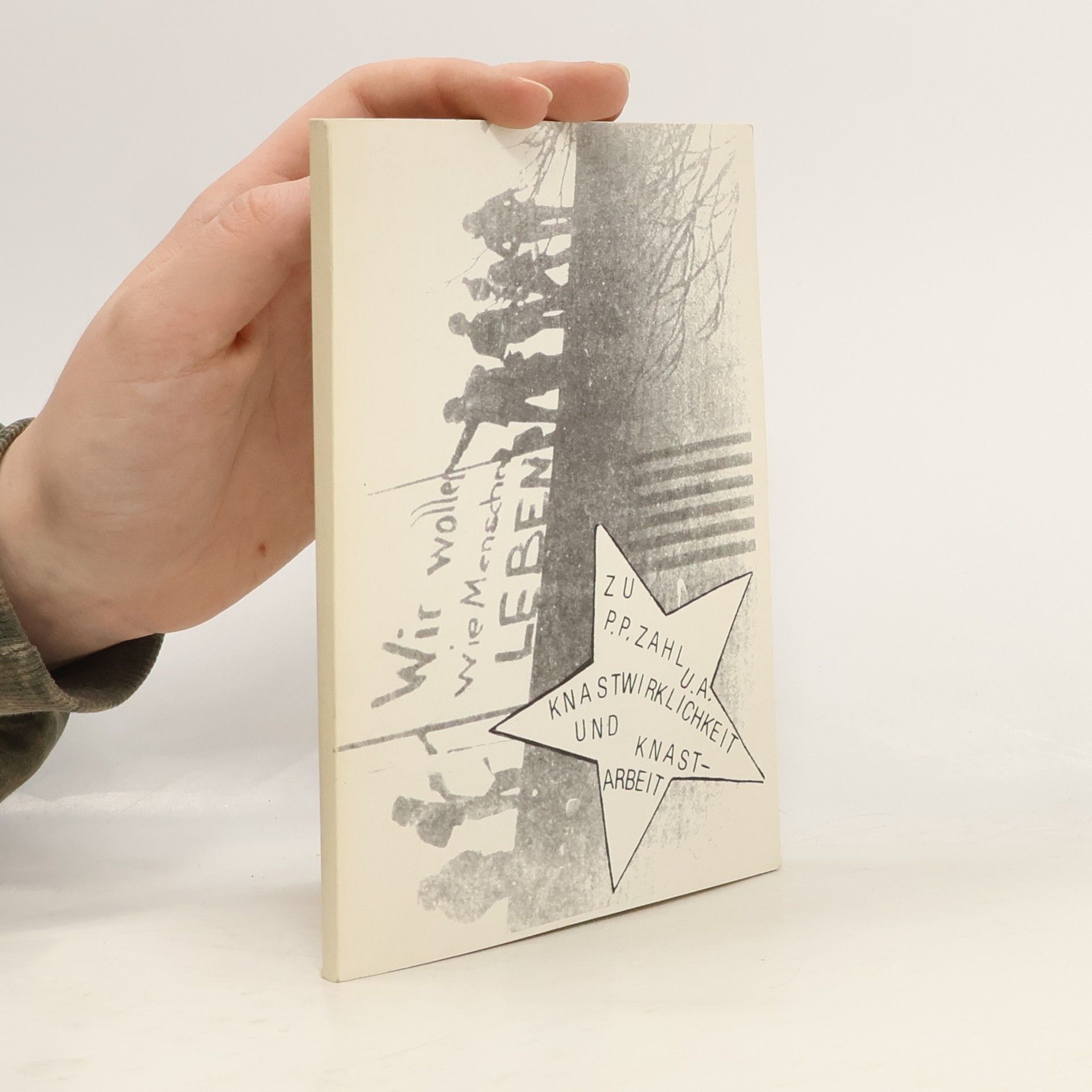 Collectif d'auteurs Wir wollen wie Menschen Leben