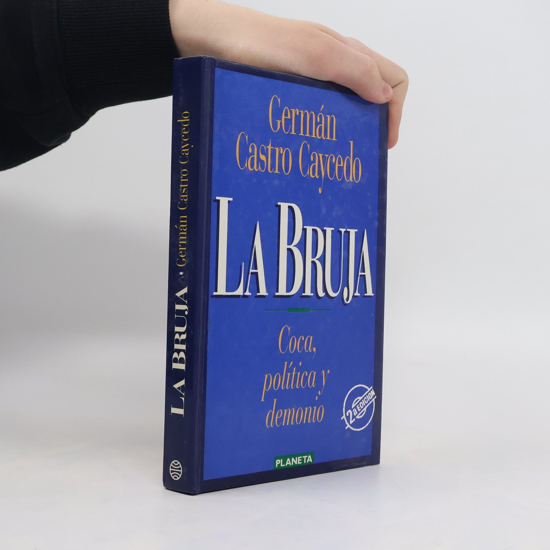 Germán Castro Caycedo La bruja, coca, politica y demonio