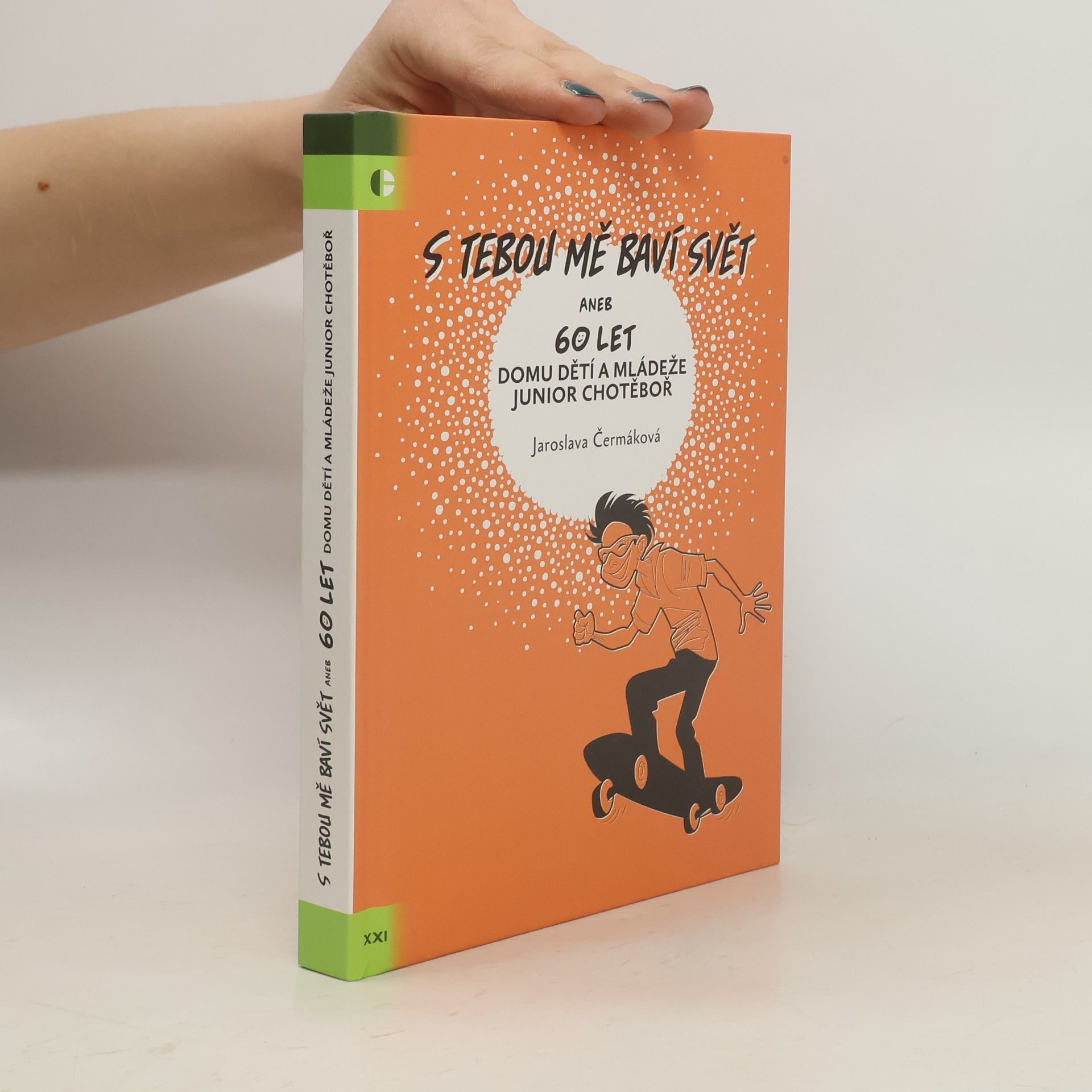Jaroslava Čermáková S tebou mě baví svět, aneb, 60 let domu dětí a mládeže Junior Chotěboř