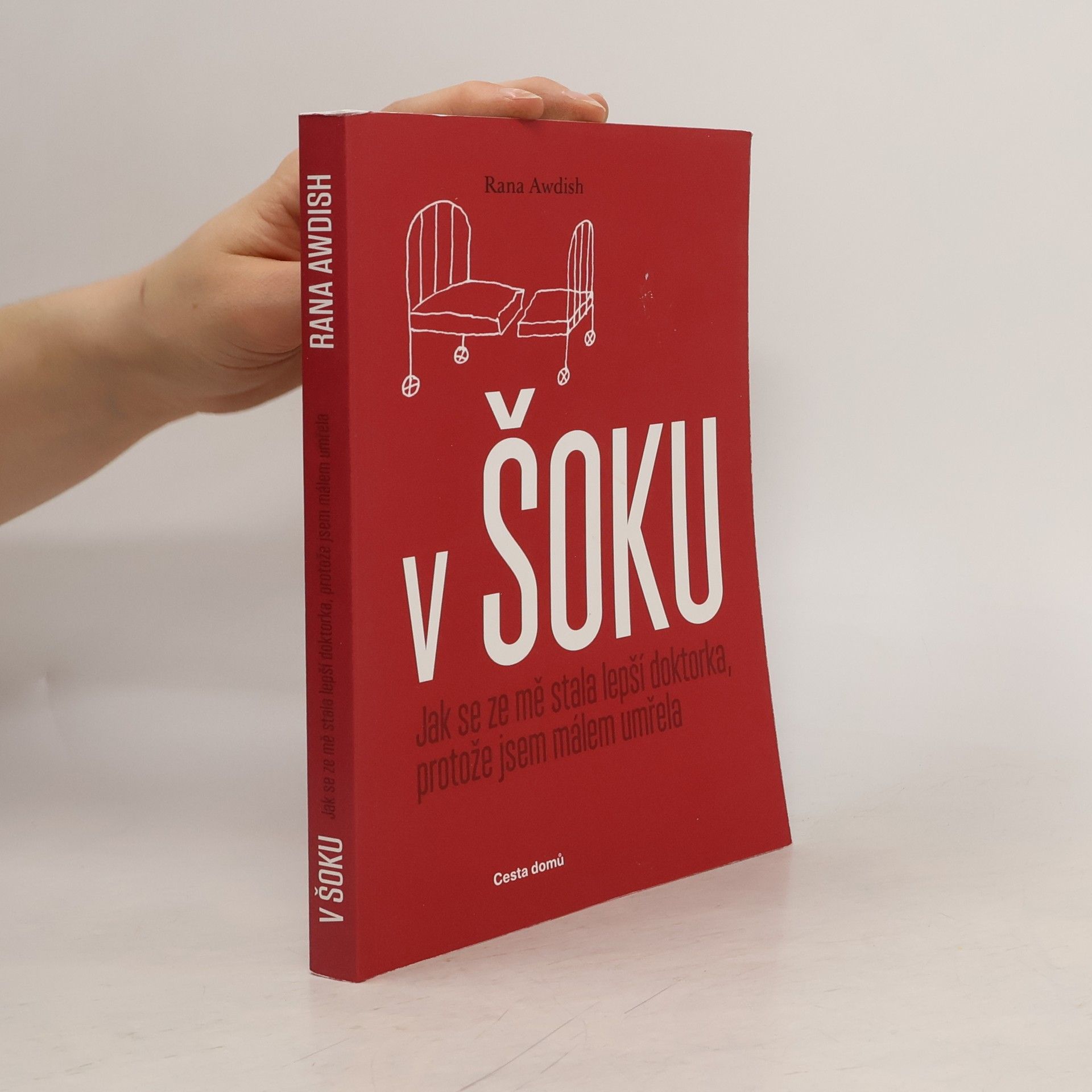 Rana Awdish V šoku: jak se ze mě stala lepší doktorka, protože jsem málem umřela