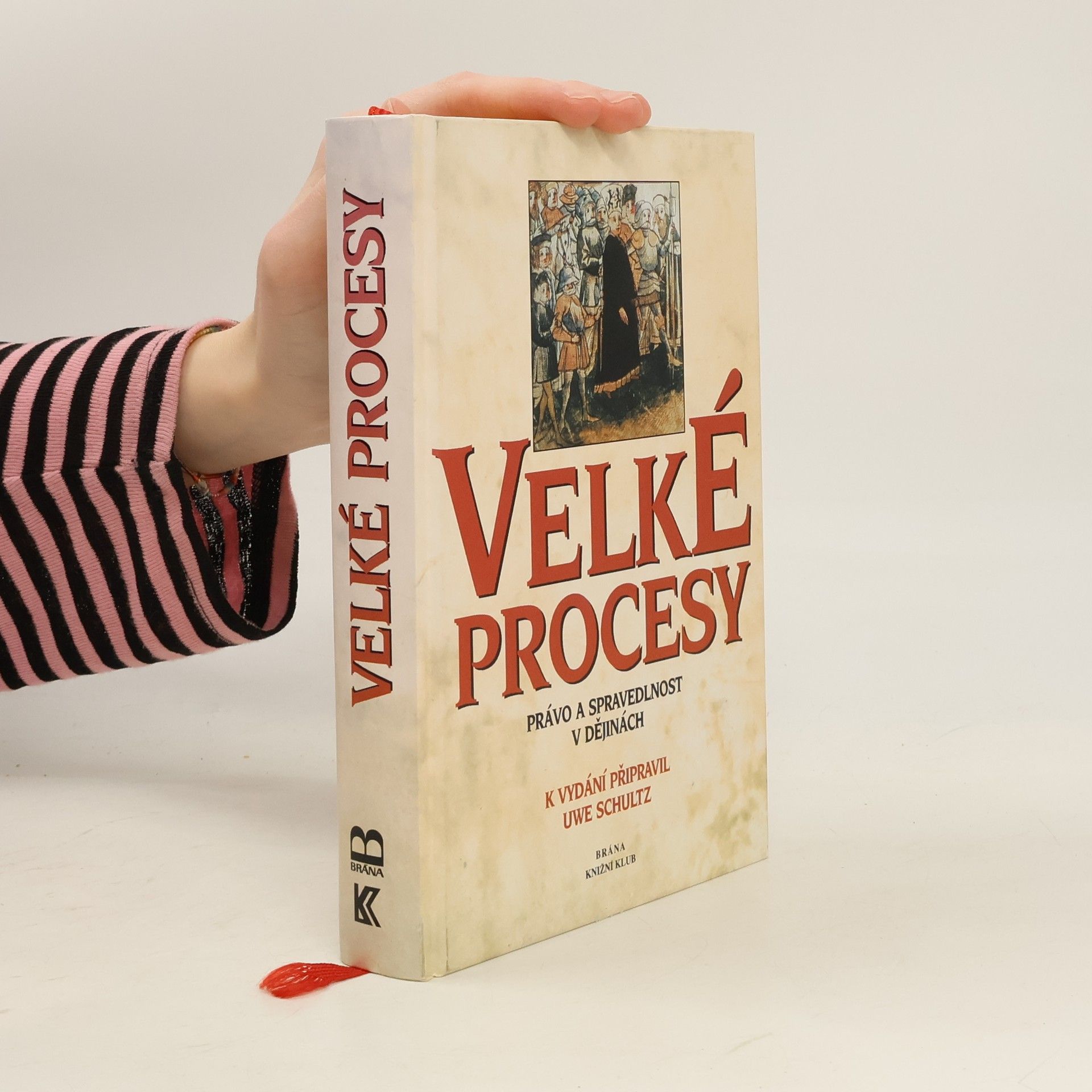 Milada Kouřimská Velké procesy. Právo a spravedlnost v dějinách.