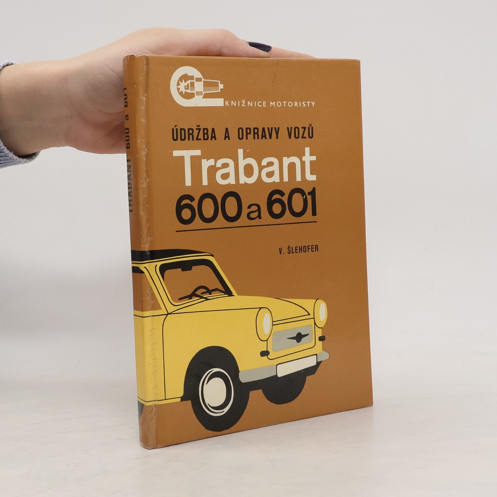 Vlastislav Šlehofer Údržba a opravy vozů Trabant 600 a 601