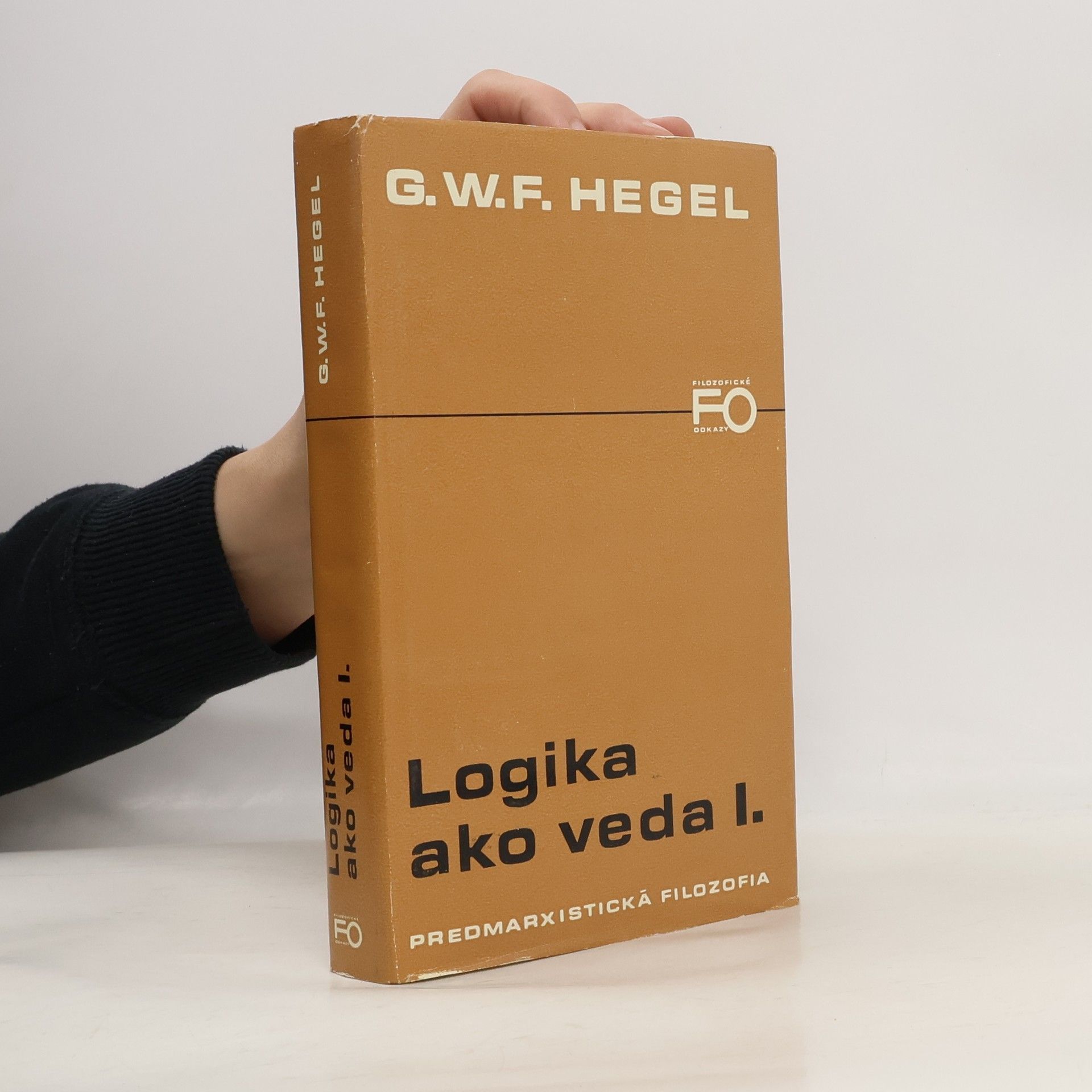 Georg Wilhelm Friedrich Hegel Logika ako veda I.