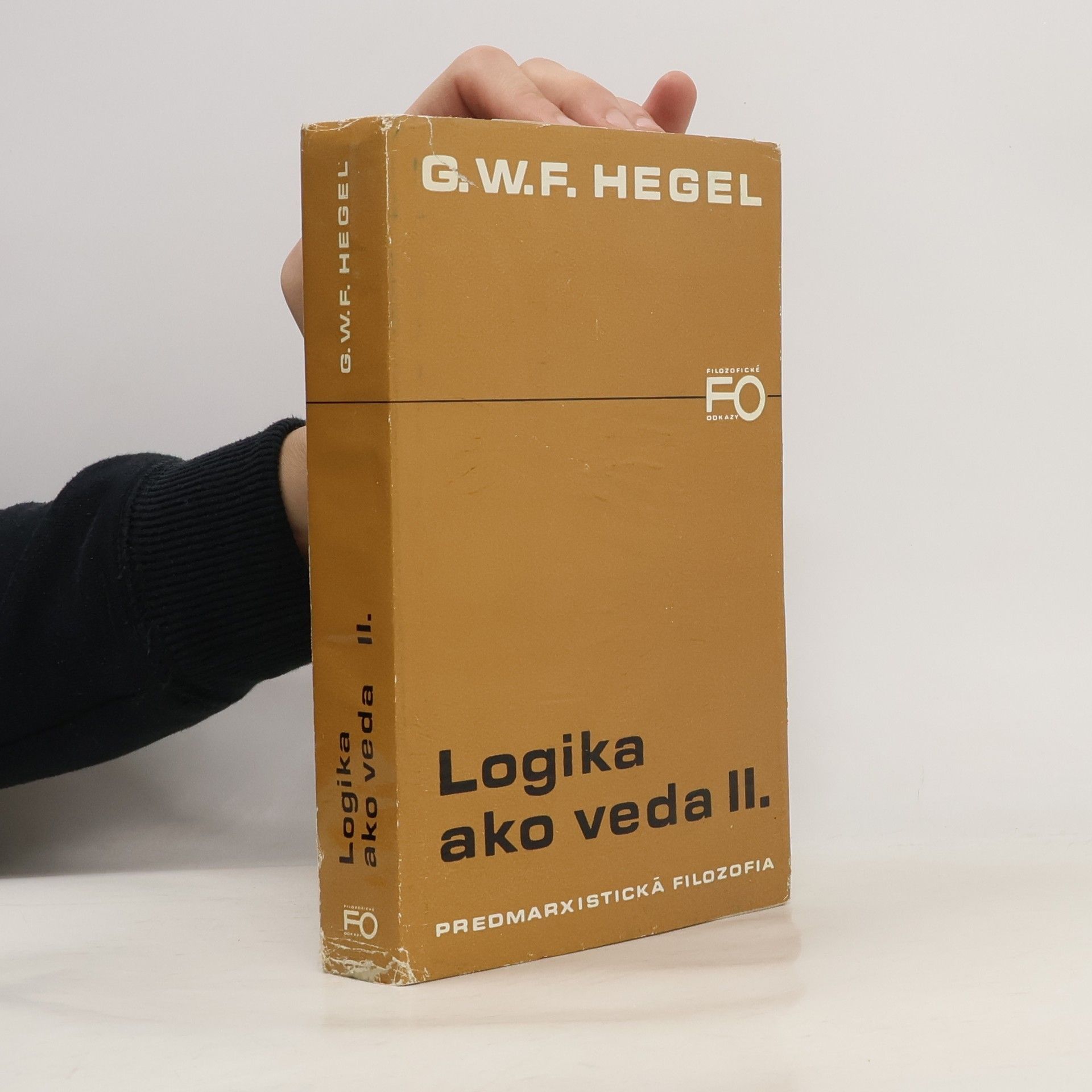 Georg Wilhelm Friedrich Hegel Logika ako veda II. - Predmarxistická filozofia