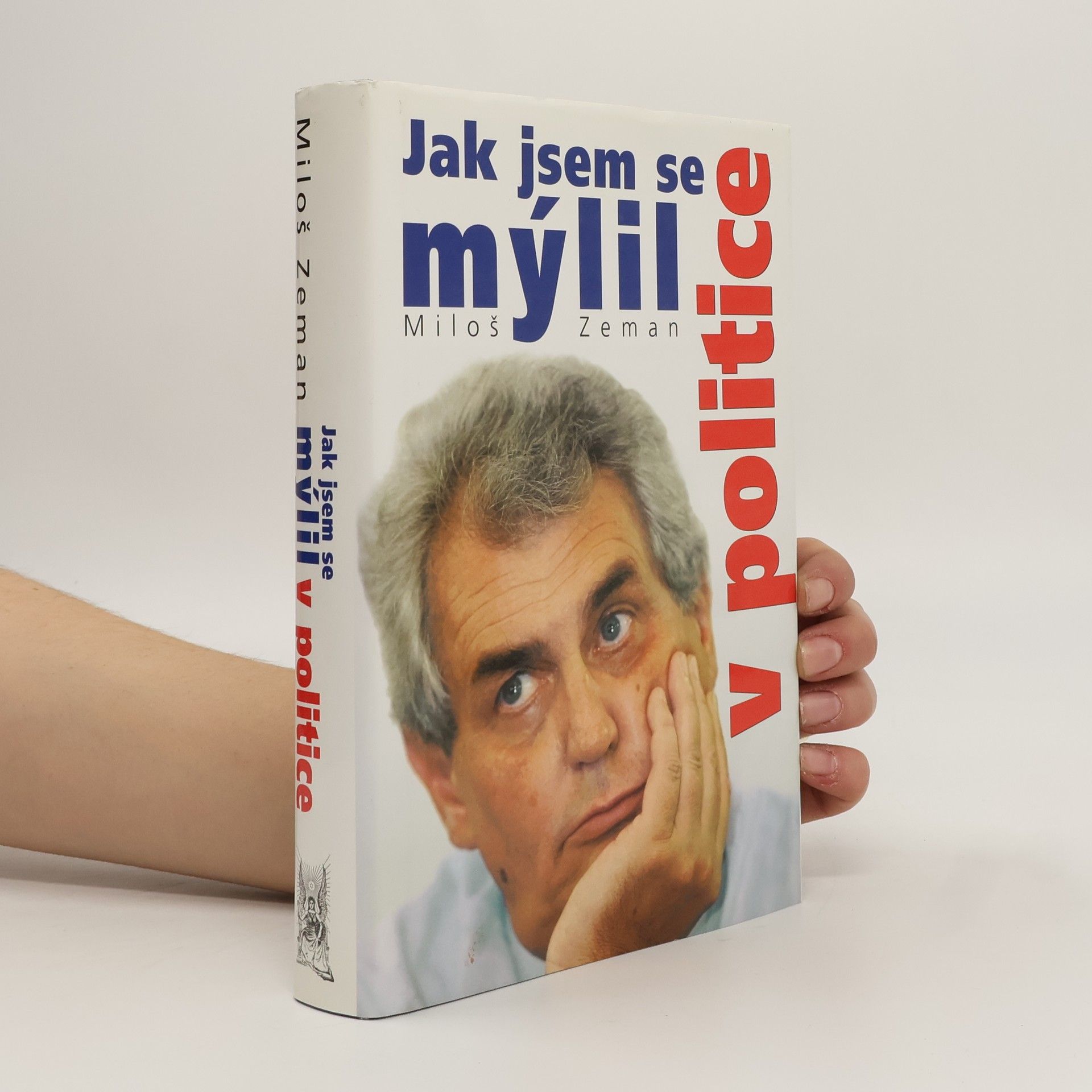 Miloš Zeman Jak jsem se mýlil v politice