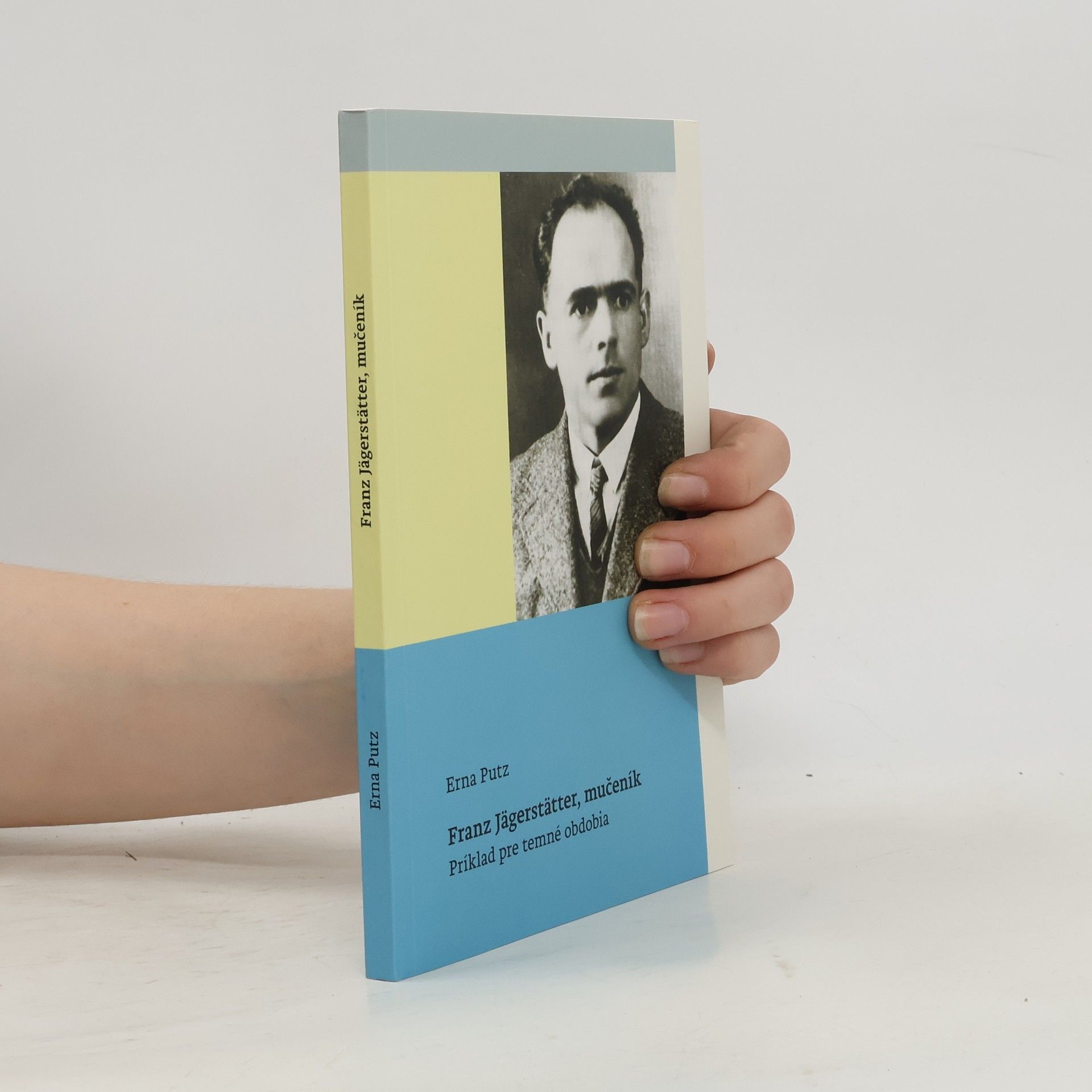 Putzová Erna Franz Jägerstätter, mučeník