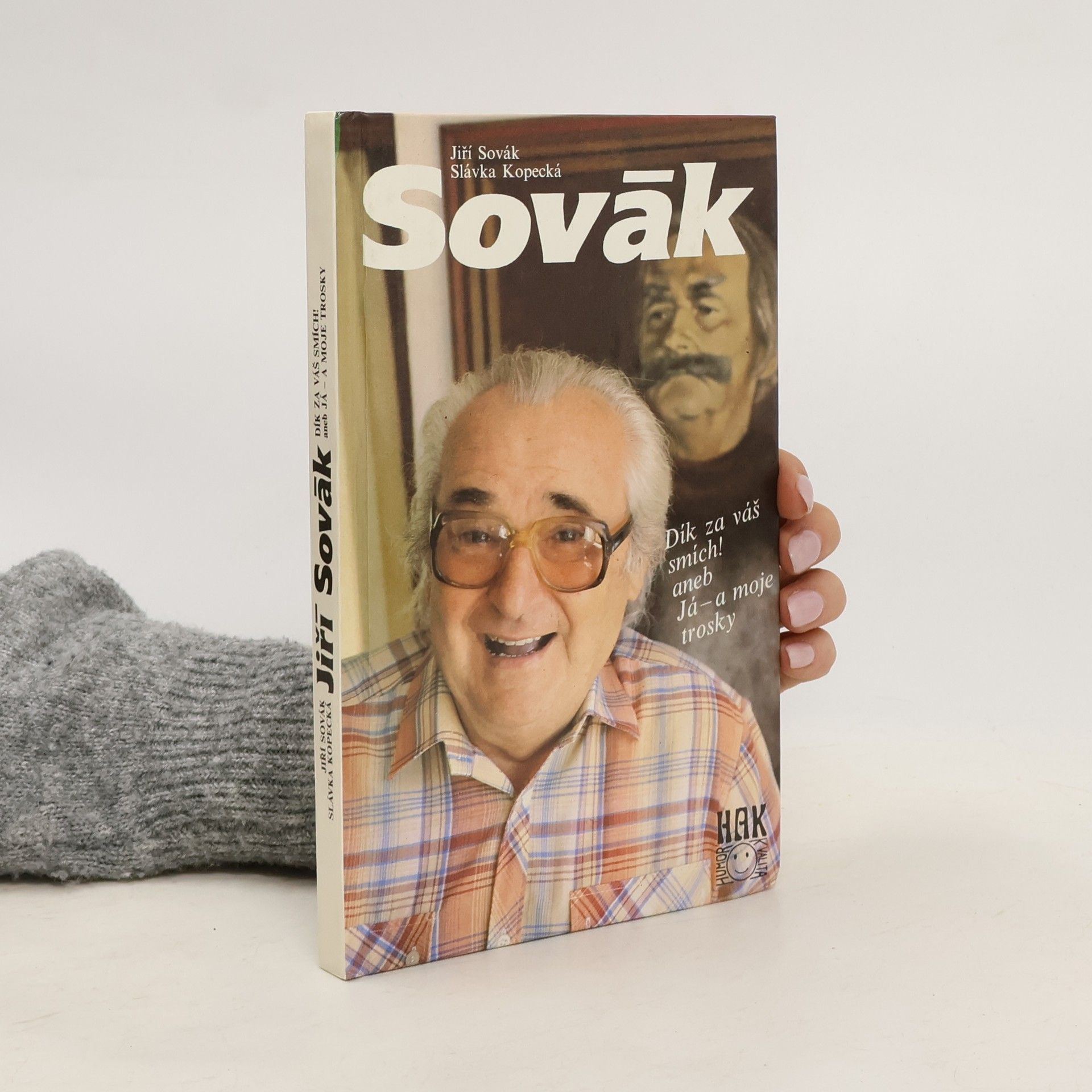 Jiří Sovák Jiří Sovák. Dík za váš smích! aneb Já - a moje trosky
