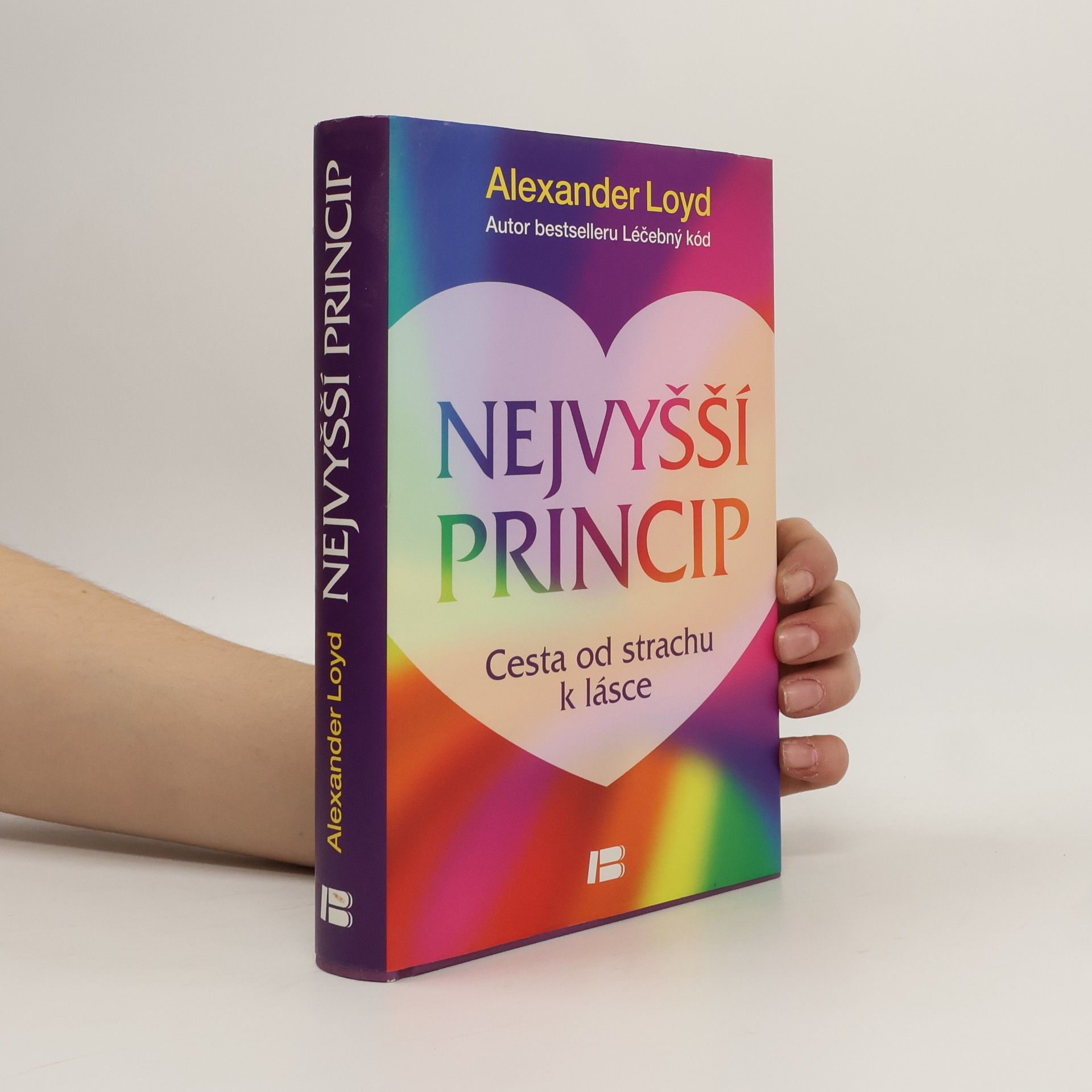 Alexander Loyd Nejvyšší princip. Cesta od strachu k lásce