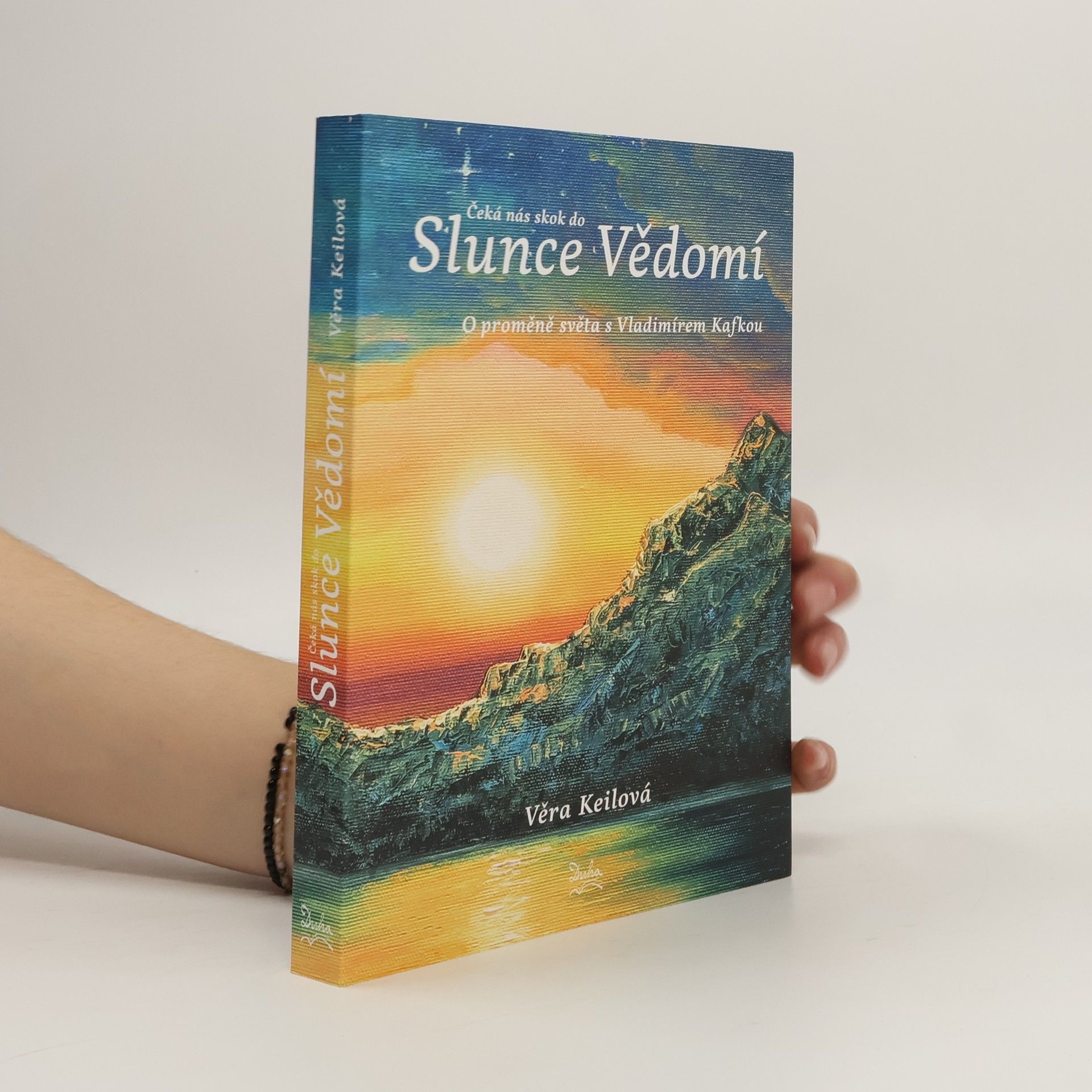 Věra Keilová Čeká nás skok do Slunce Vědomí