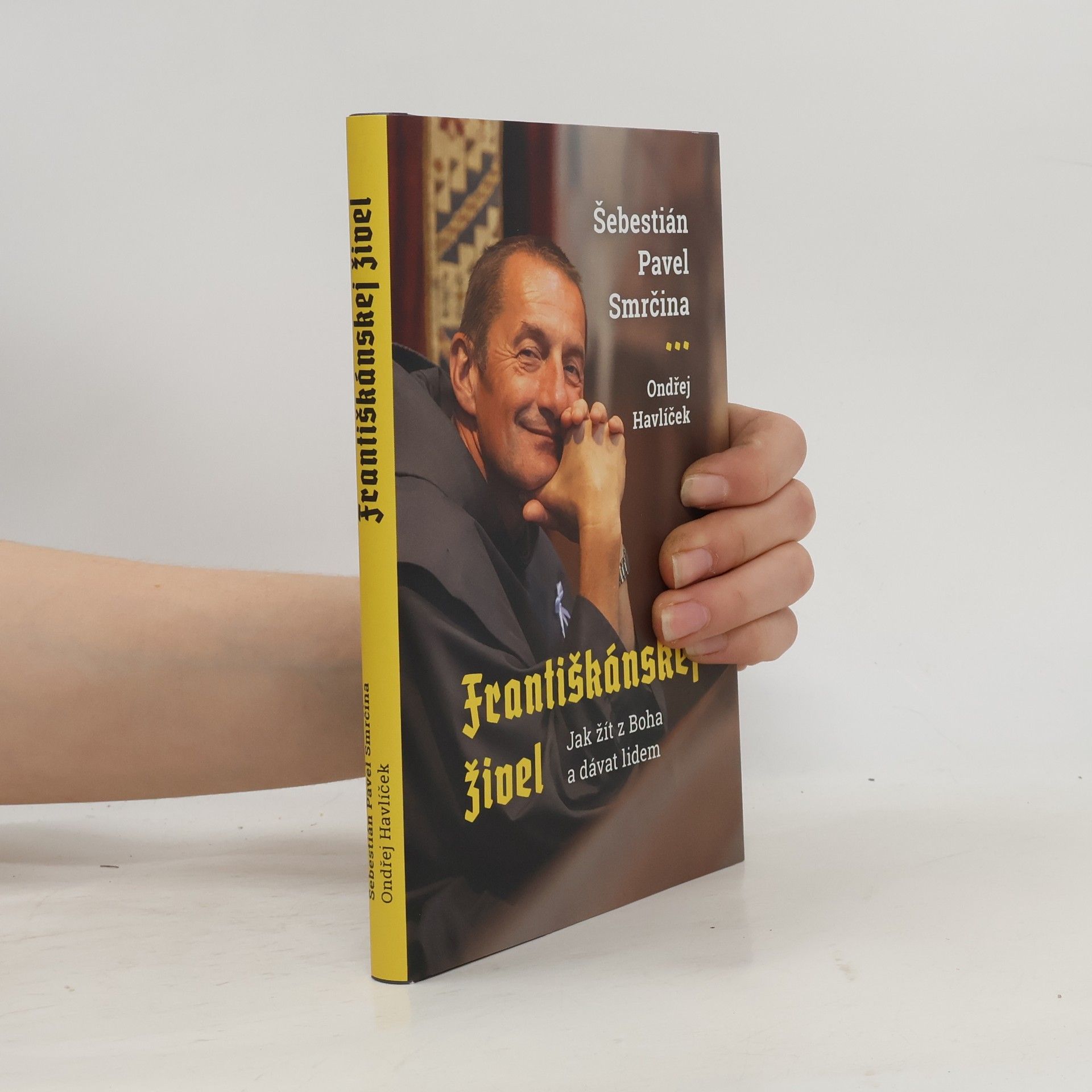 Ondřej Havlíček Františkánskej živel : jak žít z Boha a dávat lidem