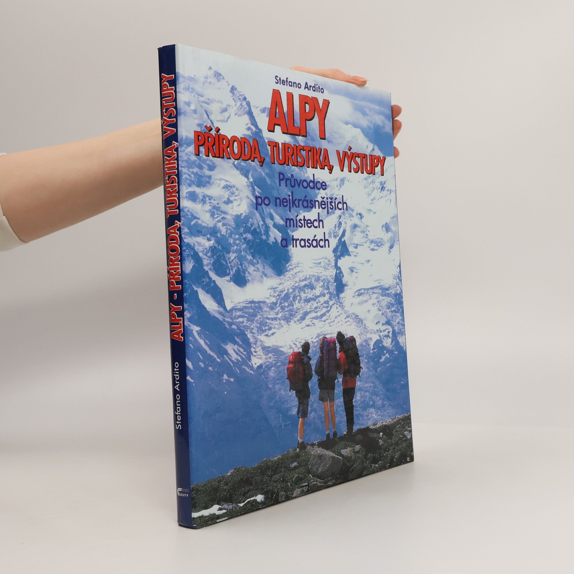 Collectif d'auteurs Alpy. Příroda, turistika, výstupy