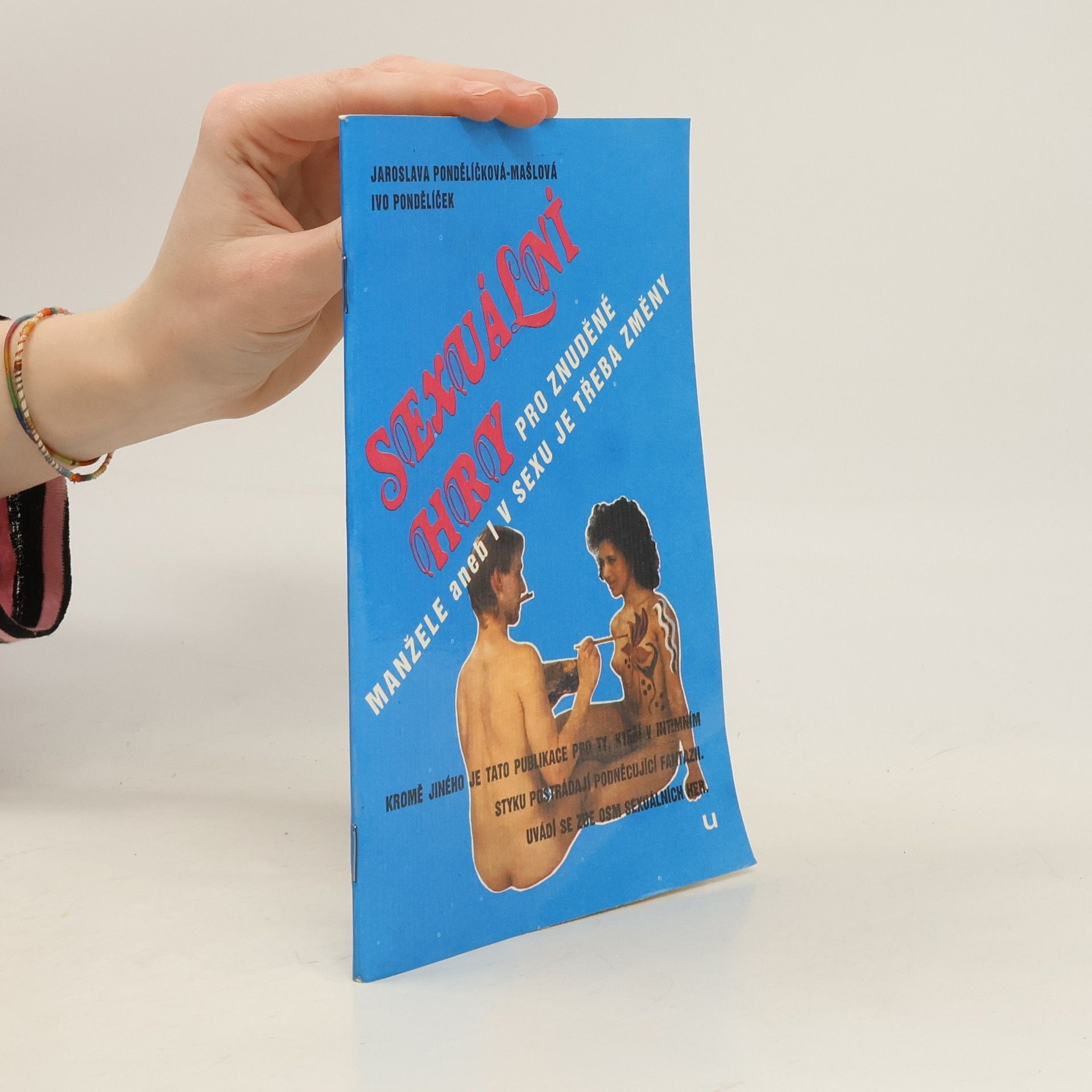 Ivo Pondělíček Sexuální hry pro znuděné manžele aneb i v sexu je třeba změny
