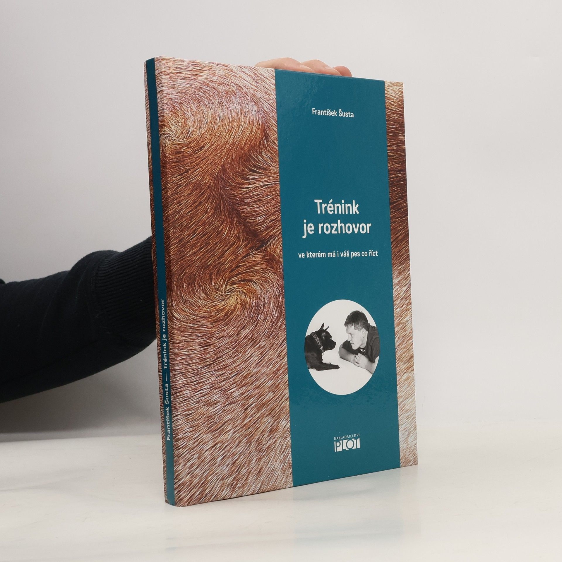 František Šusta Trénink je rozhovor, ve kterém má i váš pes co říct
