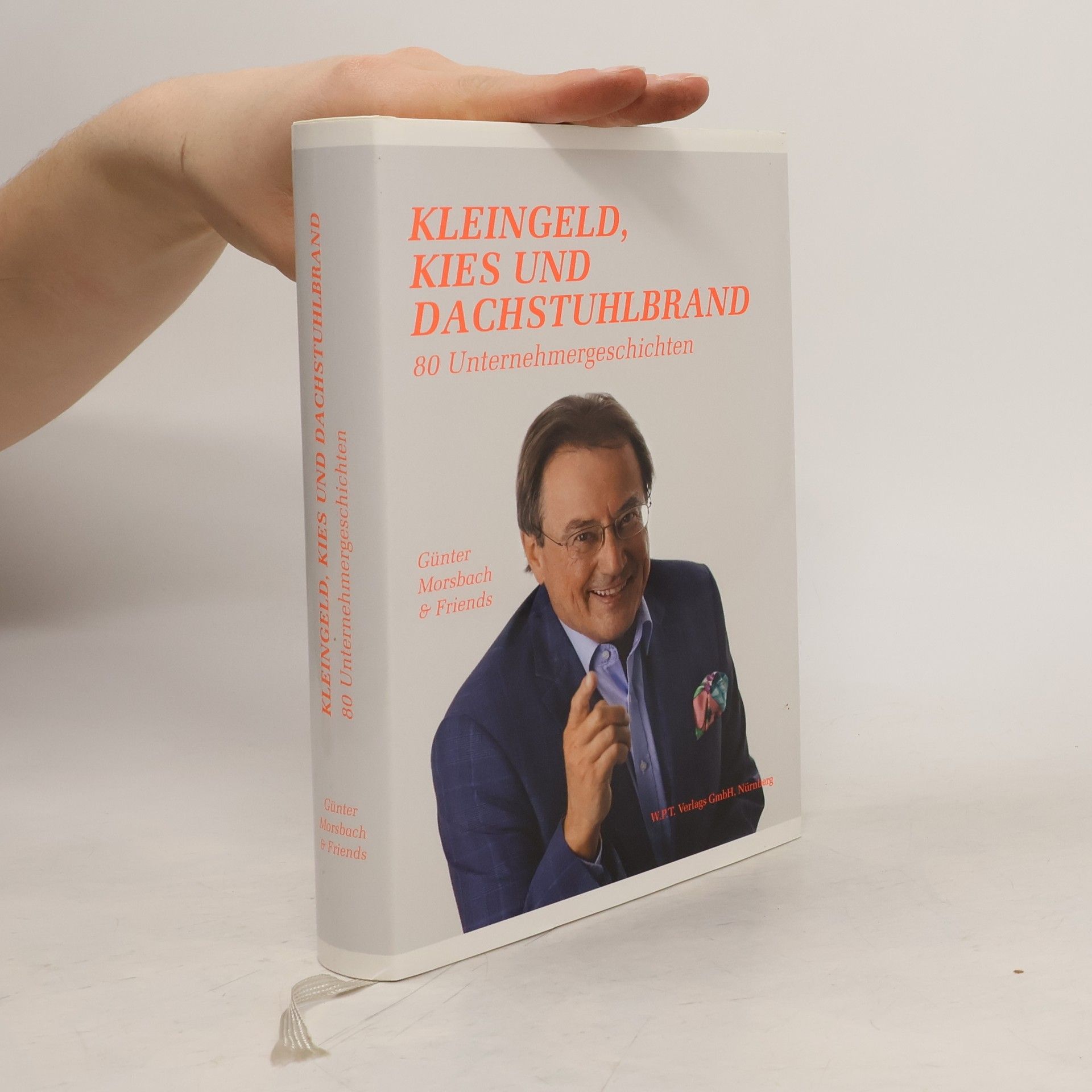 Günter Morsbach Kleingeld, Kies und Dachstuhlbrand 80 Unternehmergeschichten