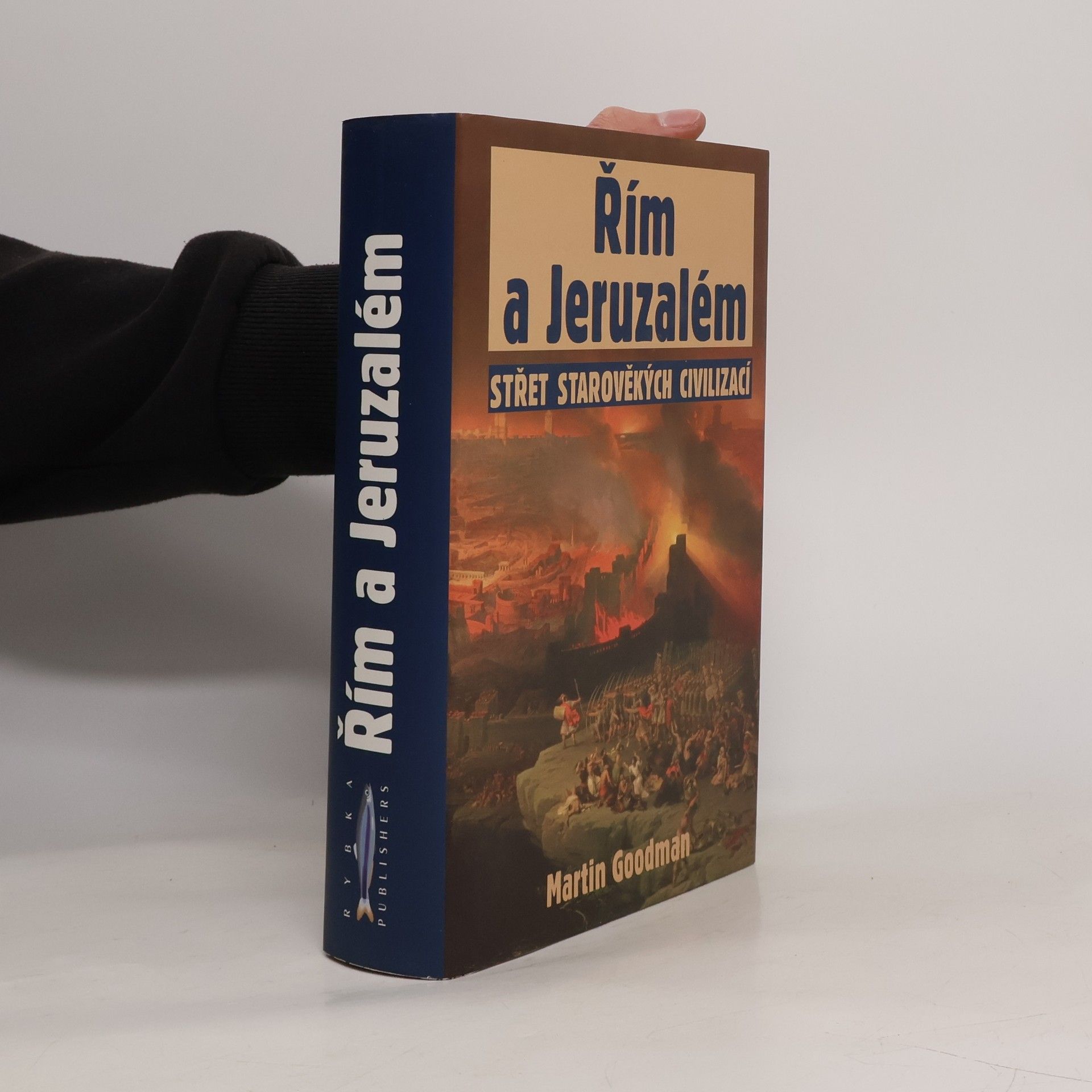 Martin Goodman Řím a Jeruzalém: Střet starověkých civilizací