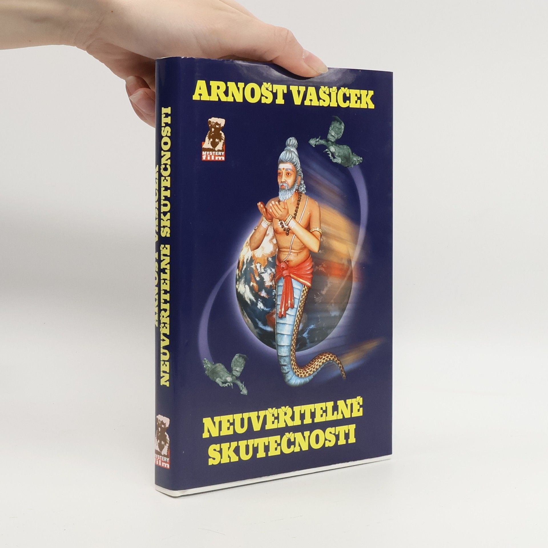 Arnošt Vašíček Šokující objevy potvrzují prastaré mýty. Neuvěřitelné skutečnosti 1