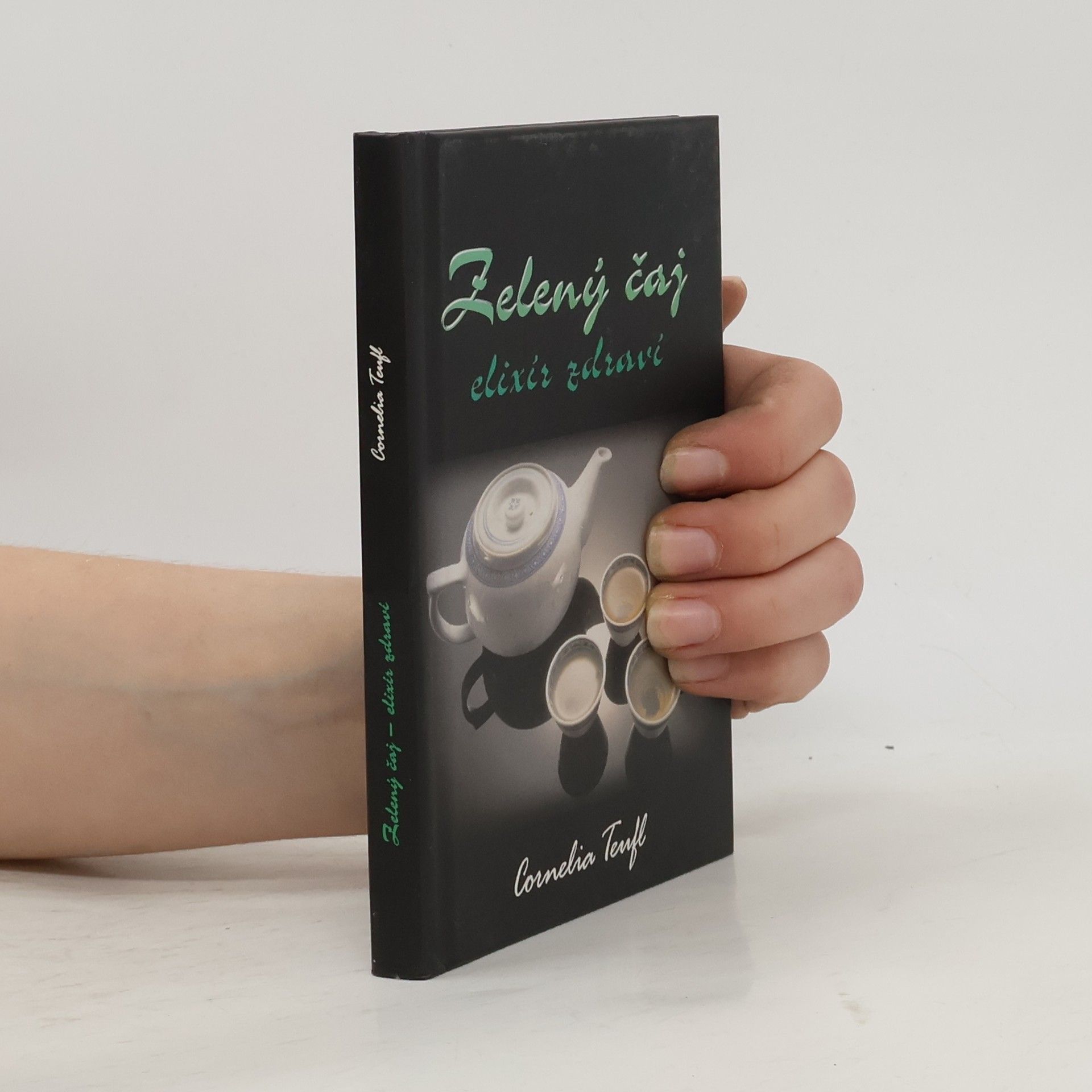 Cornelia Teufl Zelený čaj - elixír zdraví