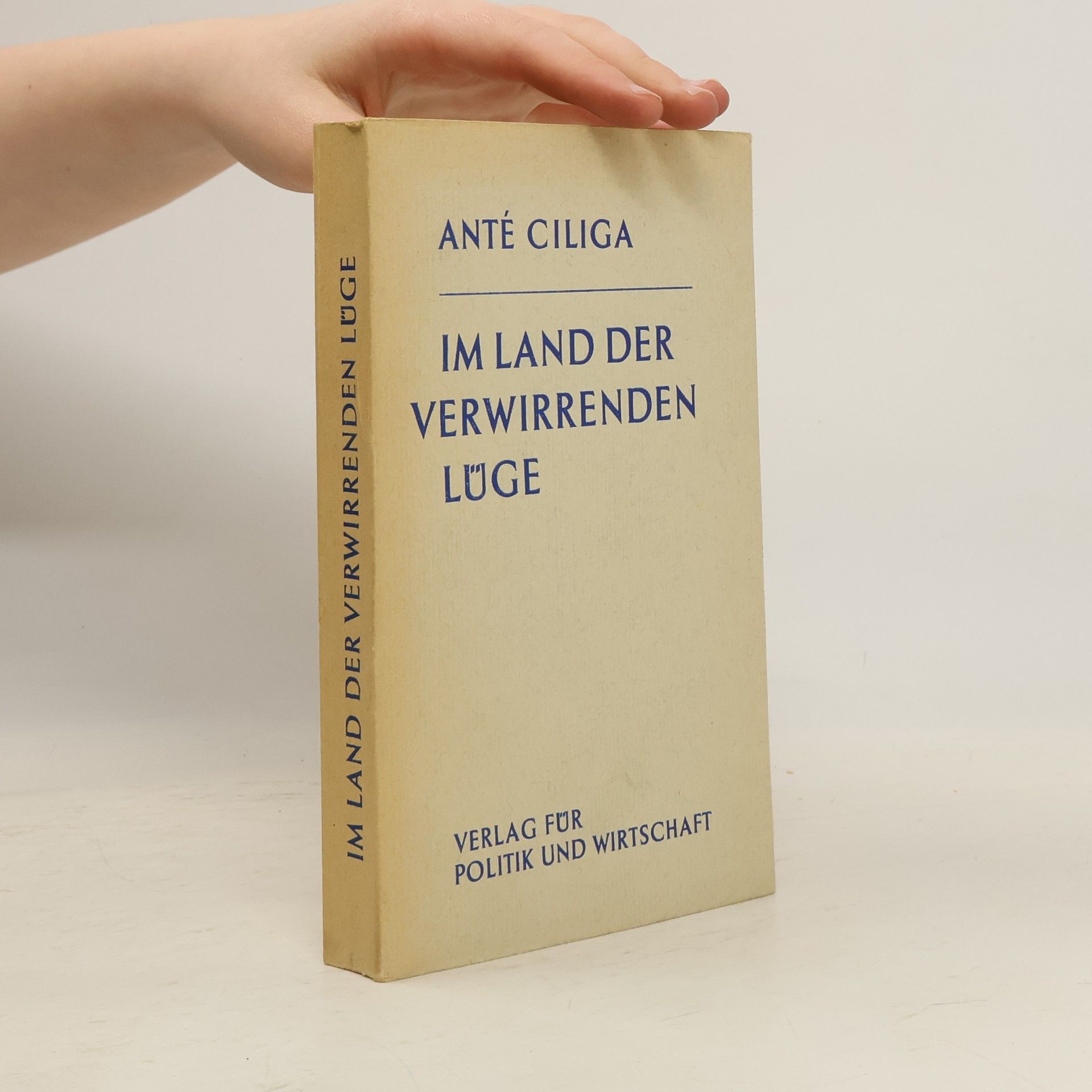 Ante Ciliga Im Land der verwirrenden Lüge
